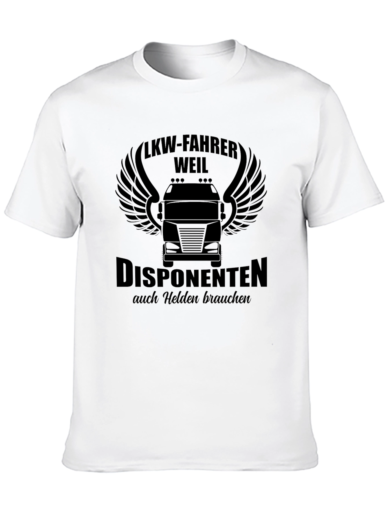 LKW-Fahrer Trucker T-Shirt - Helden Brauchen!