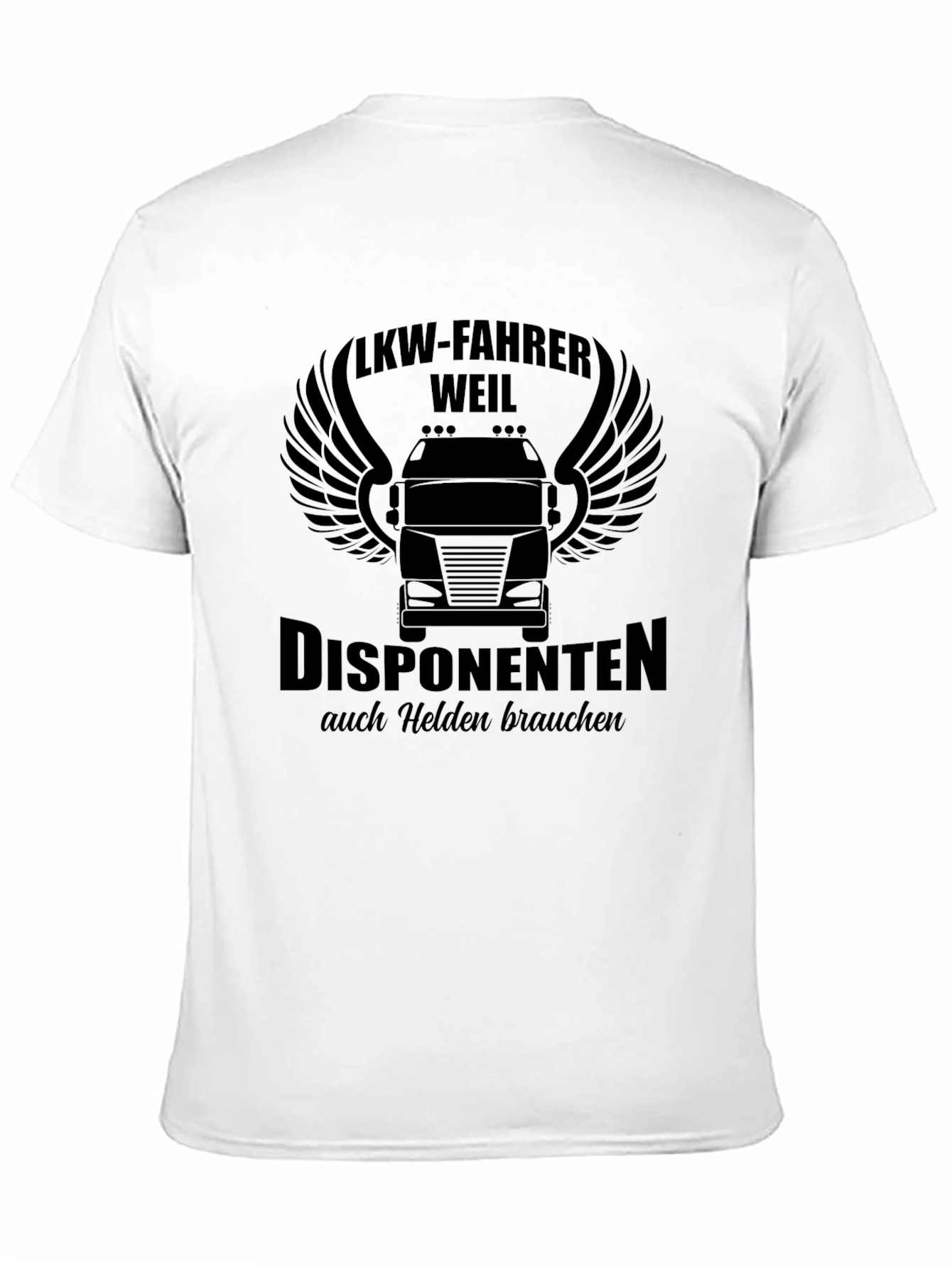 LKW-Fahrer Trucker T-Shirt - Helden Brauchen!