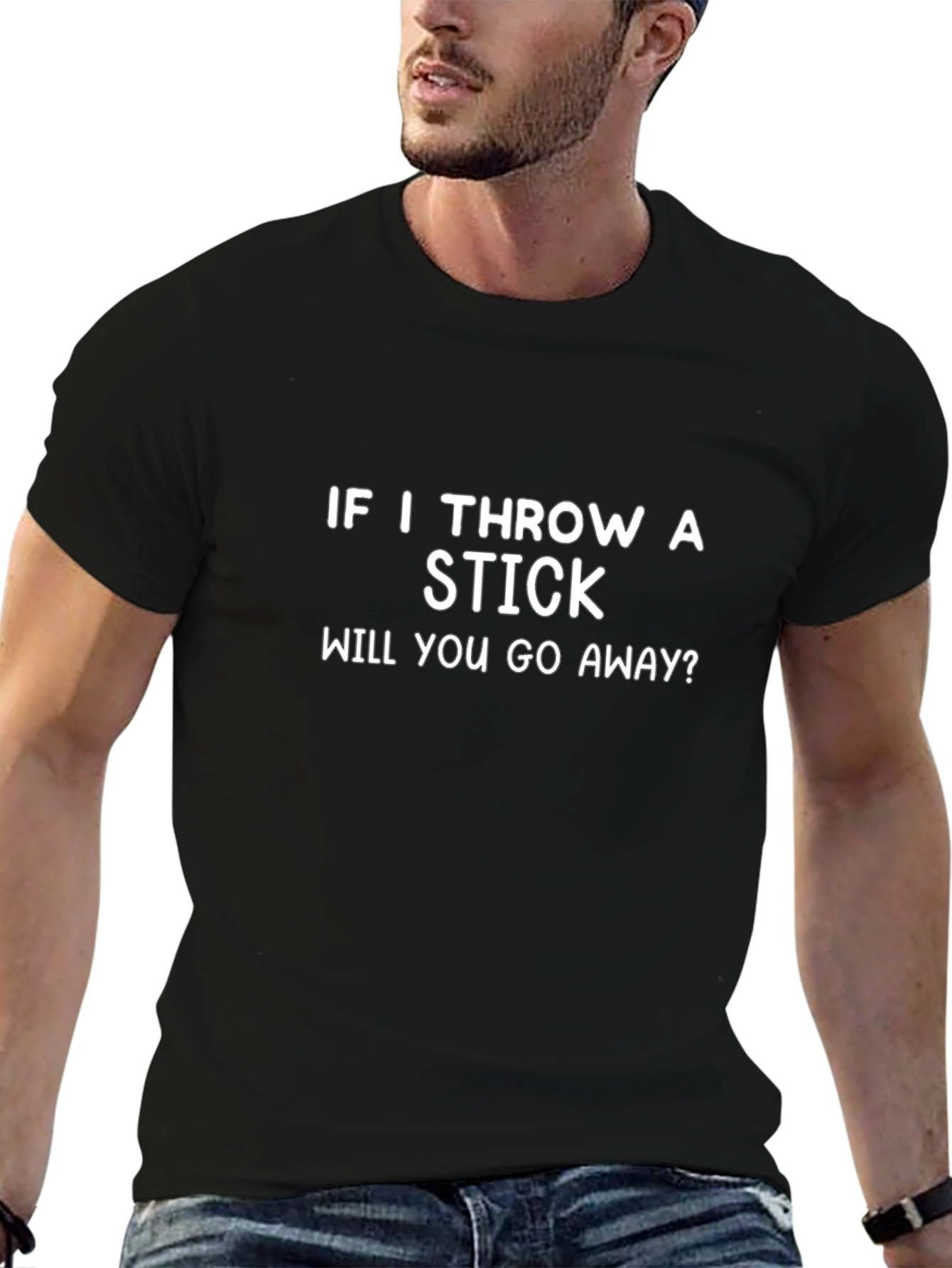 Funny Sarcastic T-Shirt - Throw a Stick?