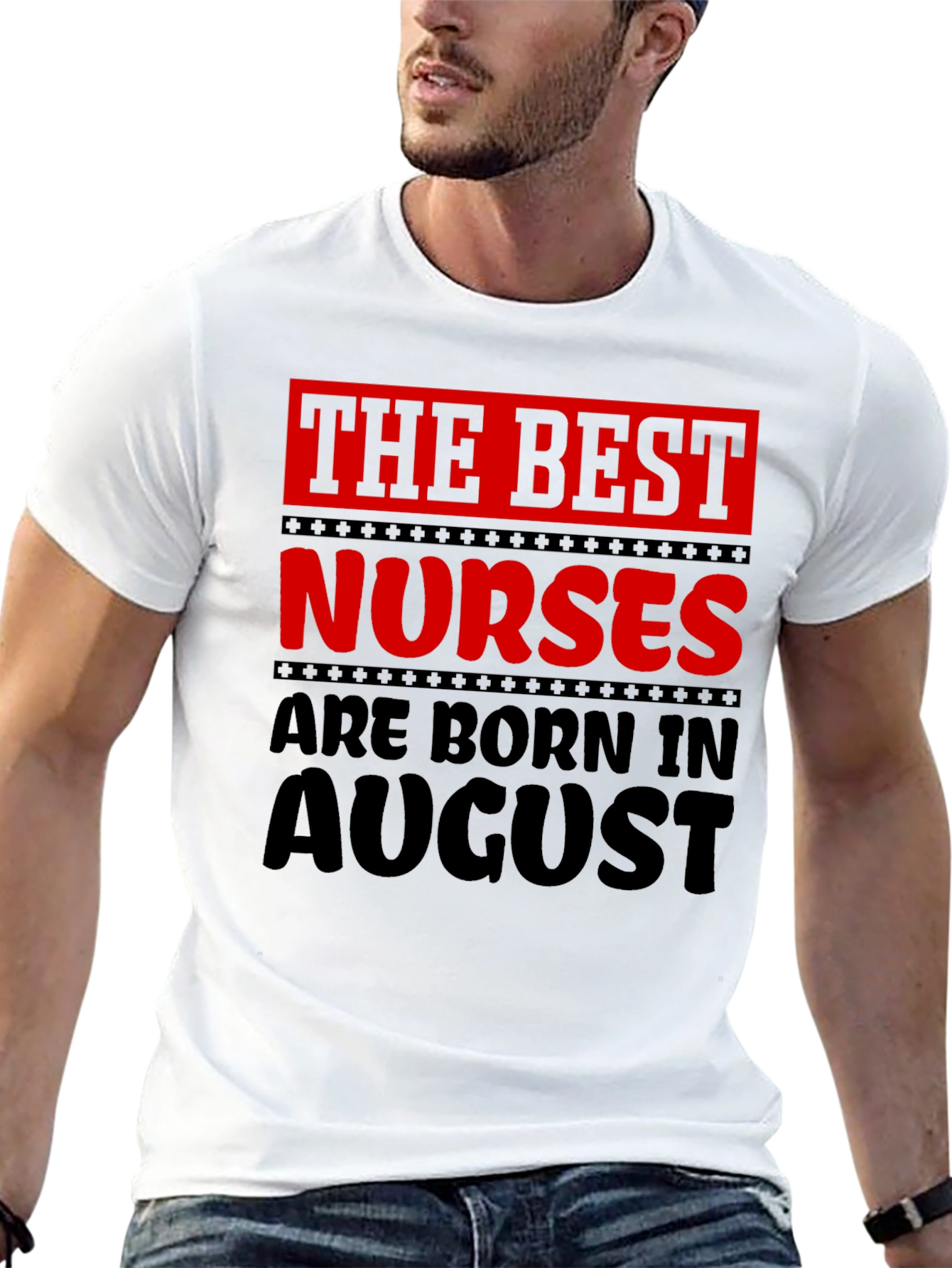 Best Nurses Born in August Graphic T-Shirt