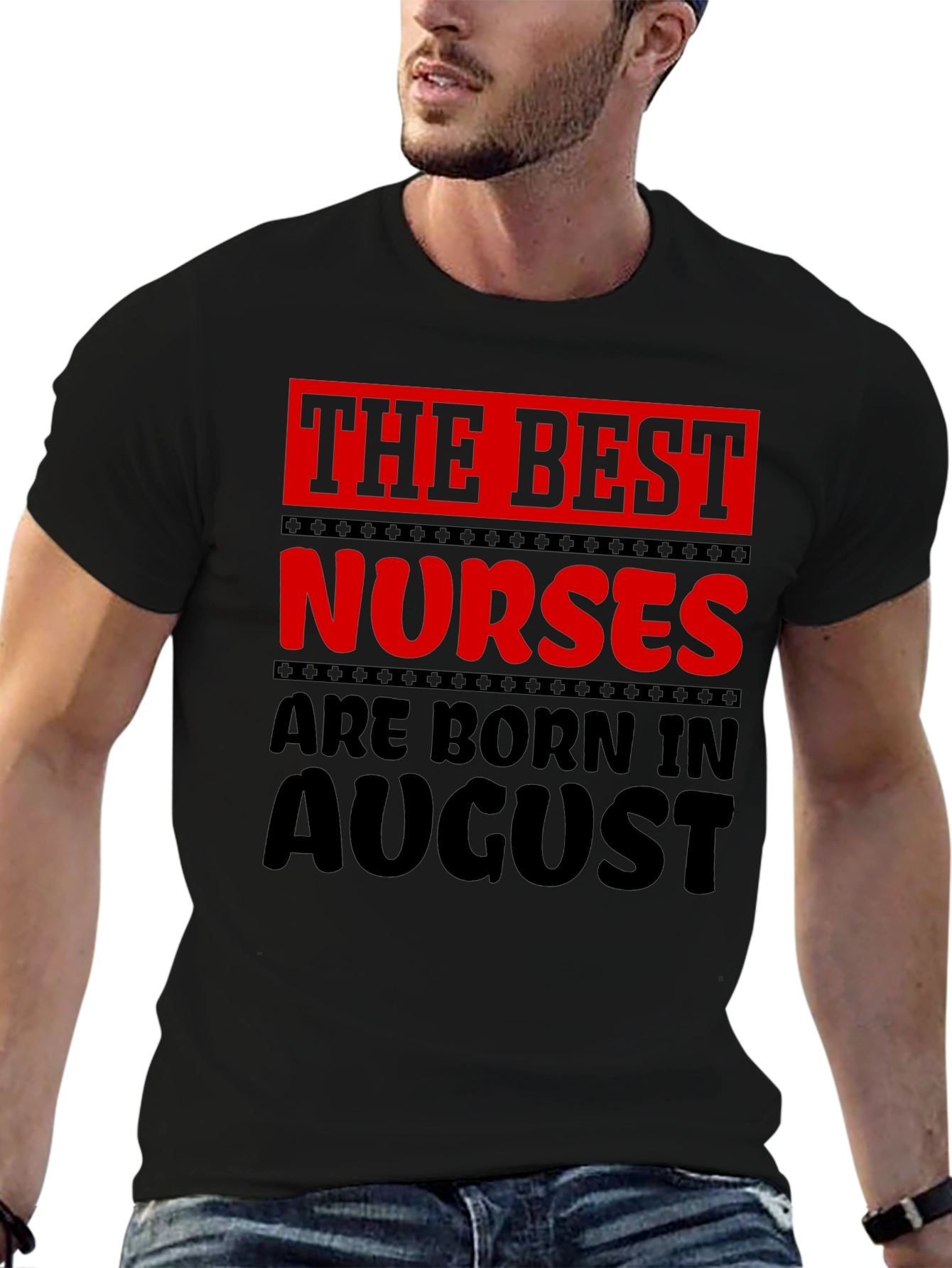 Best Nurses Born in August Graphic T-Shirt