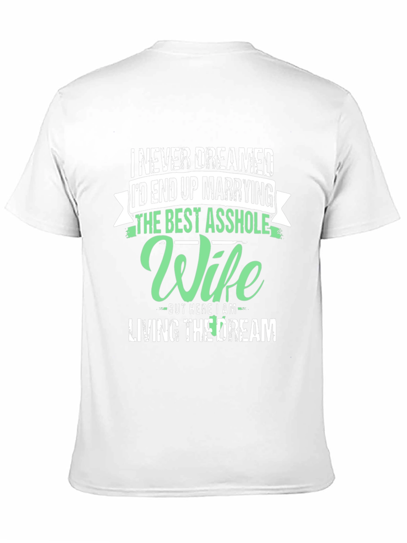 Funny Wife T-Shirt: Living The Dream