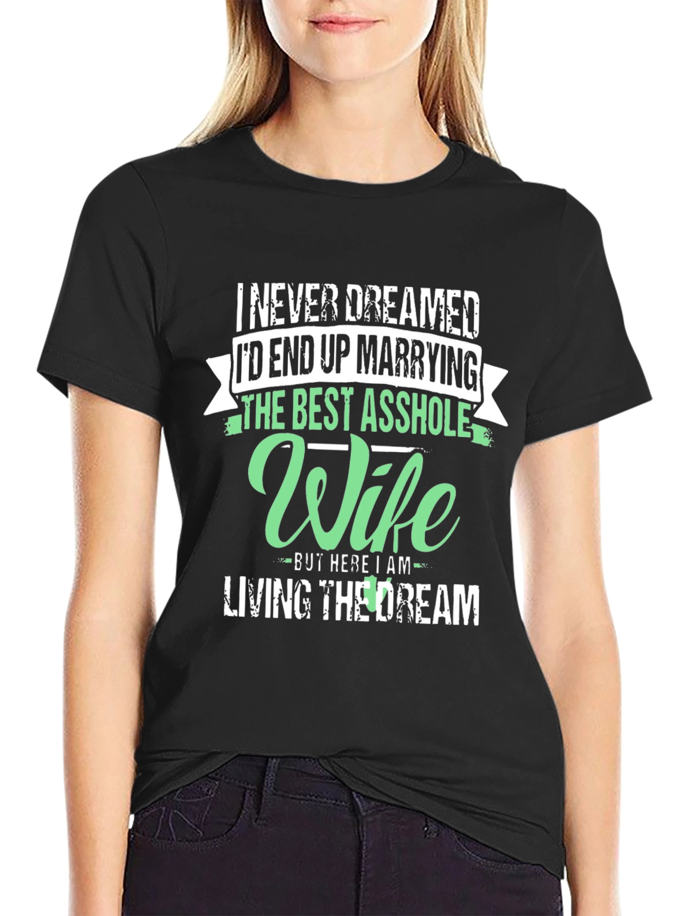 Funny Wife T-Shirt: Living The Dream