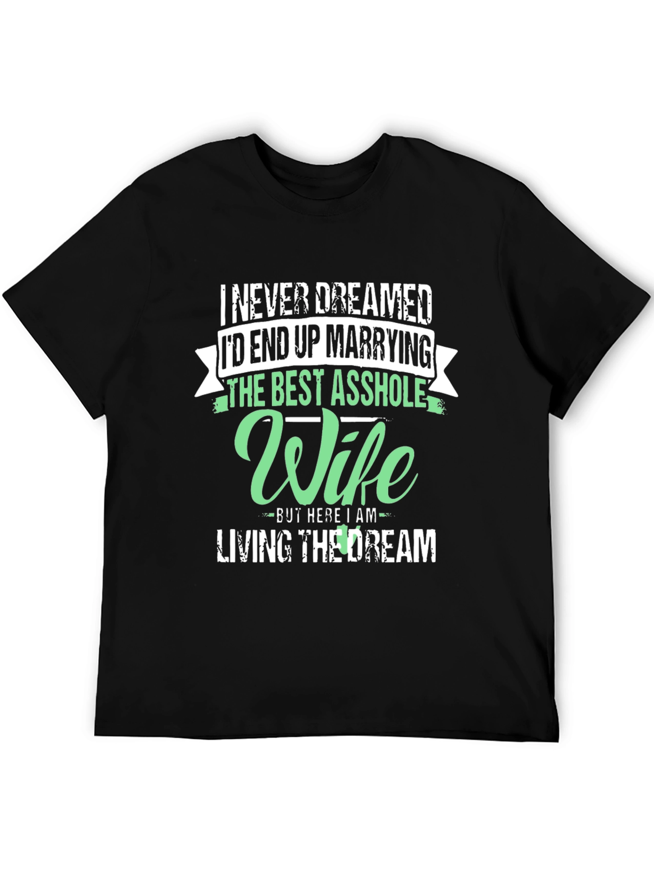 Funny Wife T-Shirt: Living The Dream