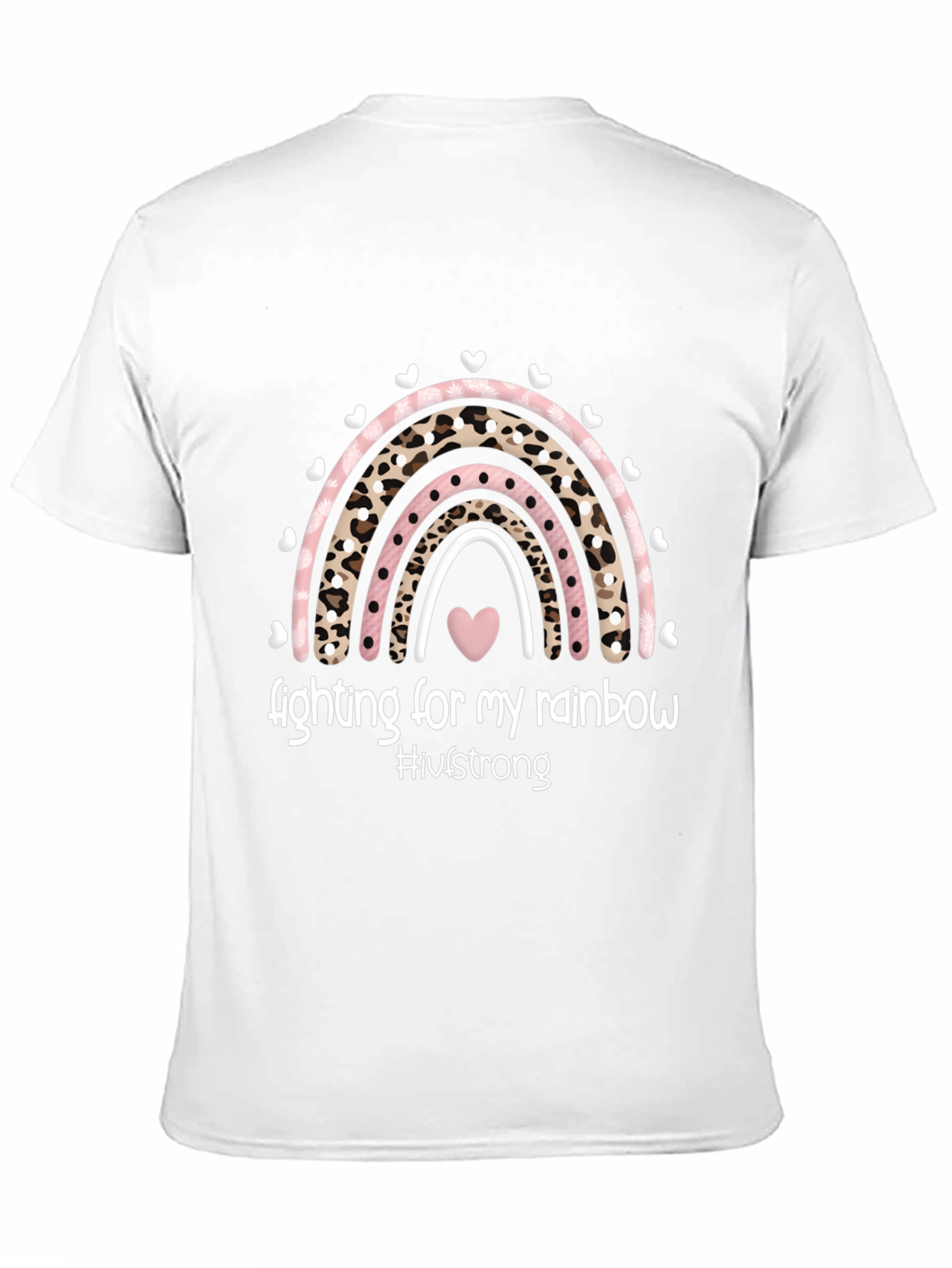 Fighting For My Rainbow T-Shirt - IVF Strong