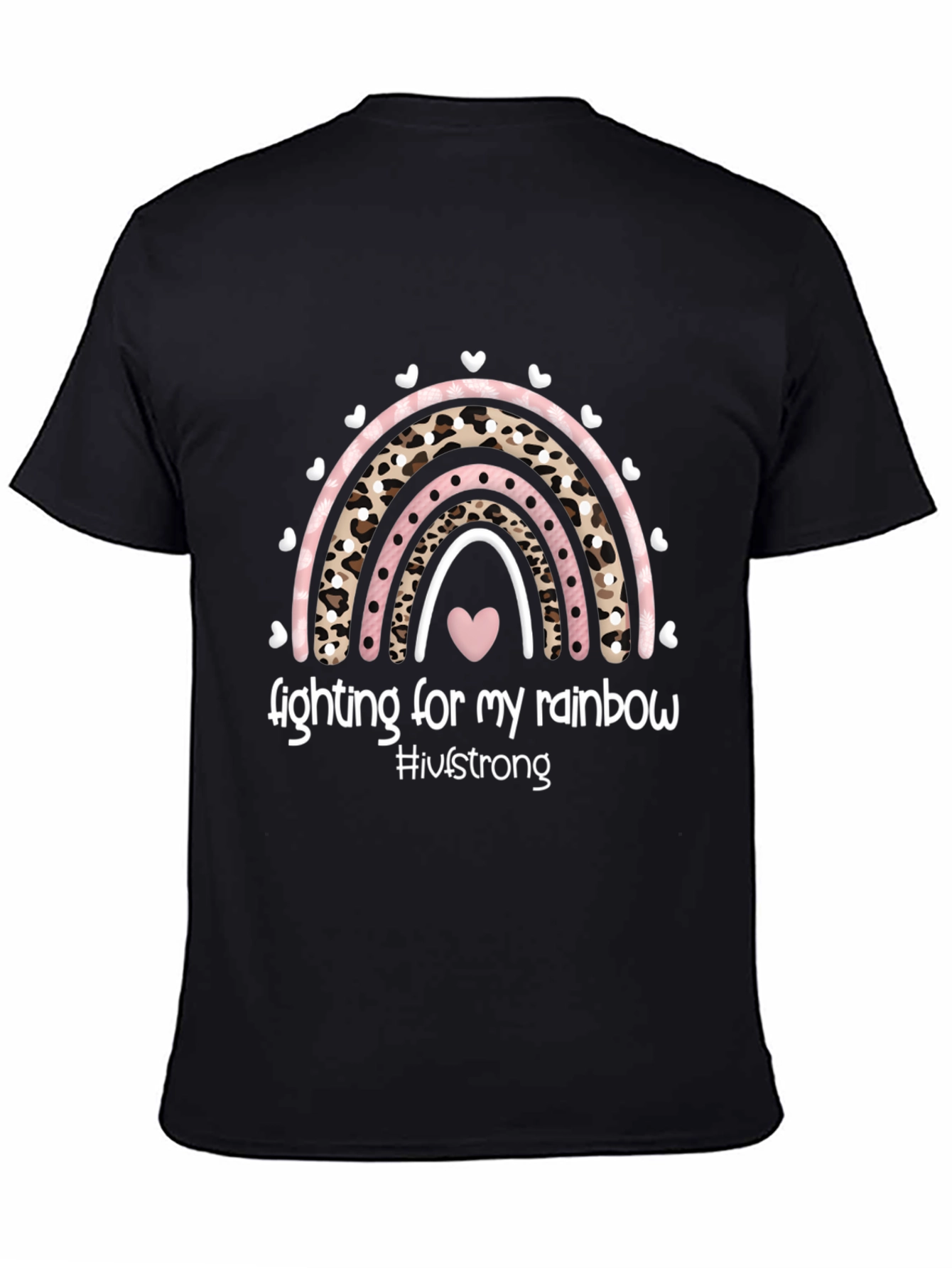Fighting For My Rainbow T-Shirt - IVF Strong