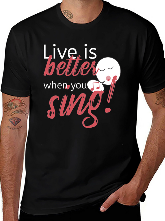 Live is Better When You Sing Black Graphic Tee