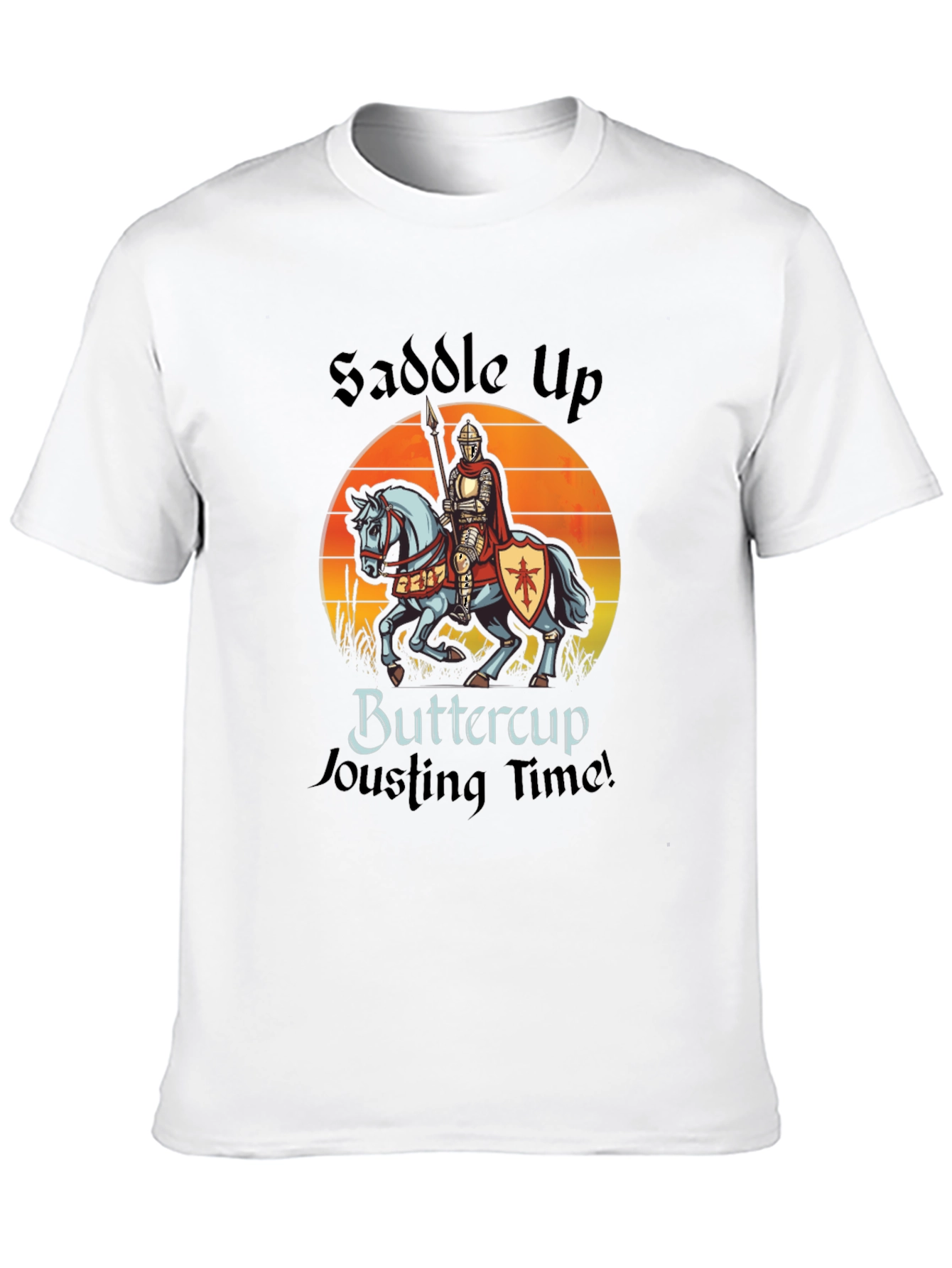 Saddle Up Buttercup Jousting T-Shirt