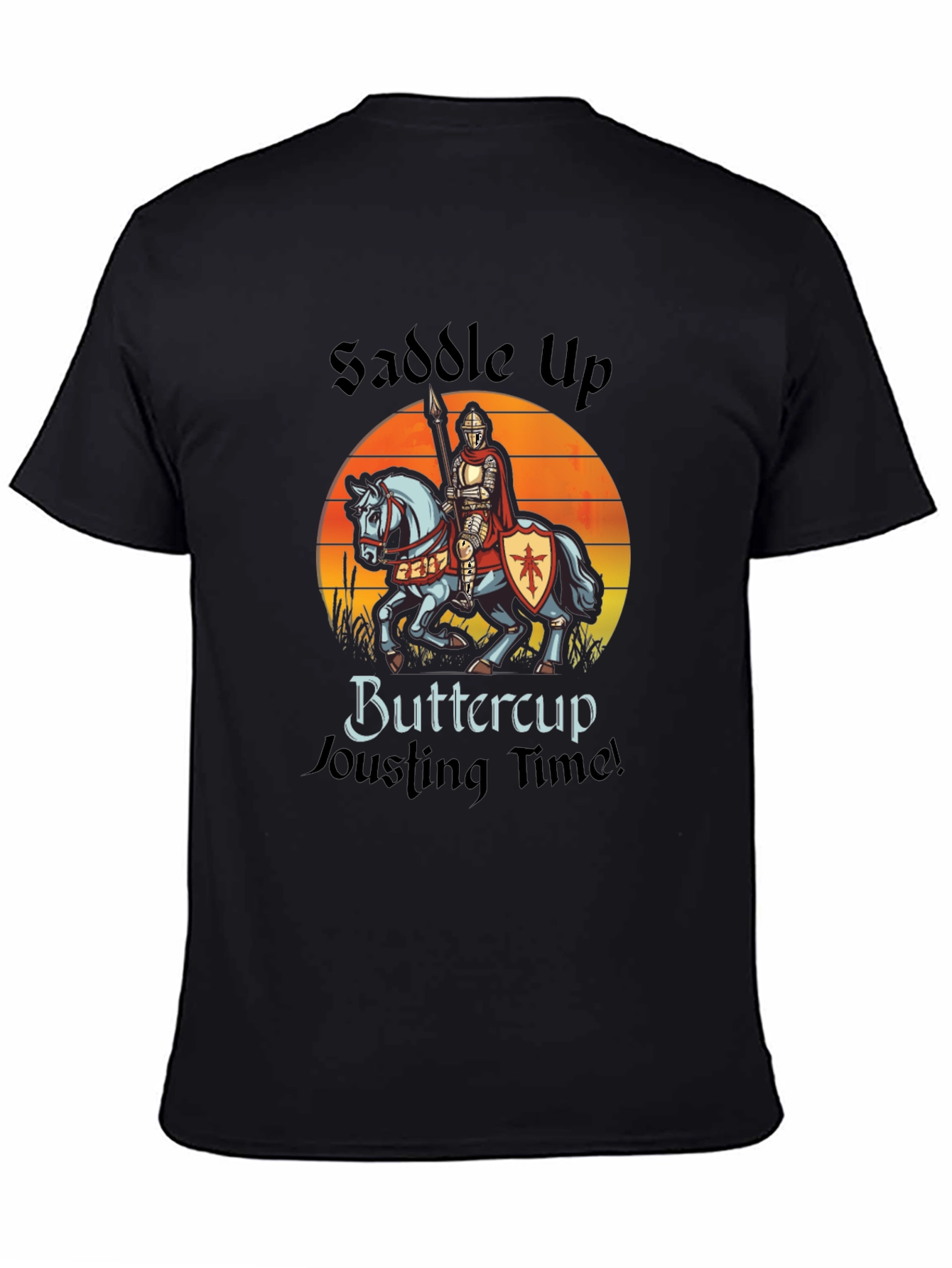 Saddle Up Buttercup Jousting T-Shirt