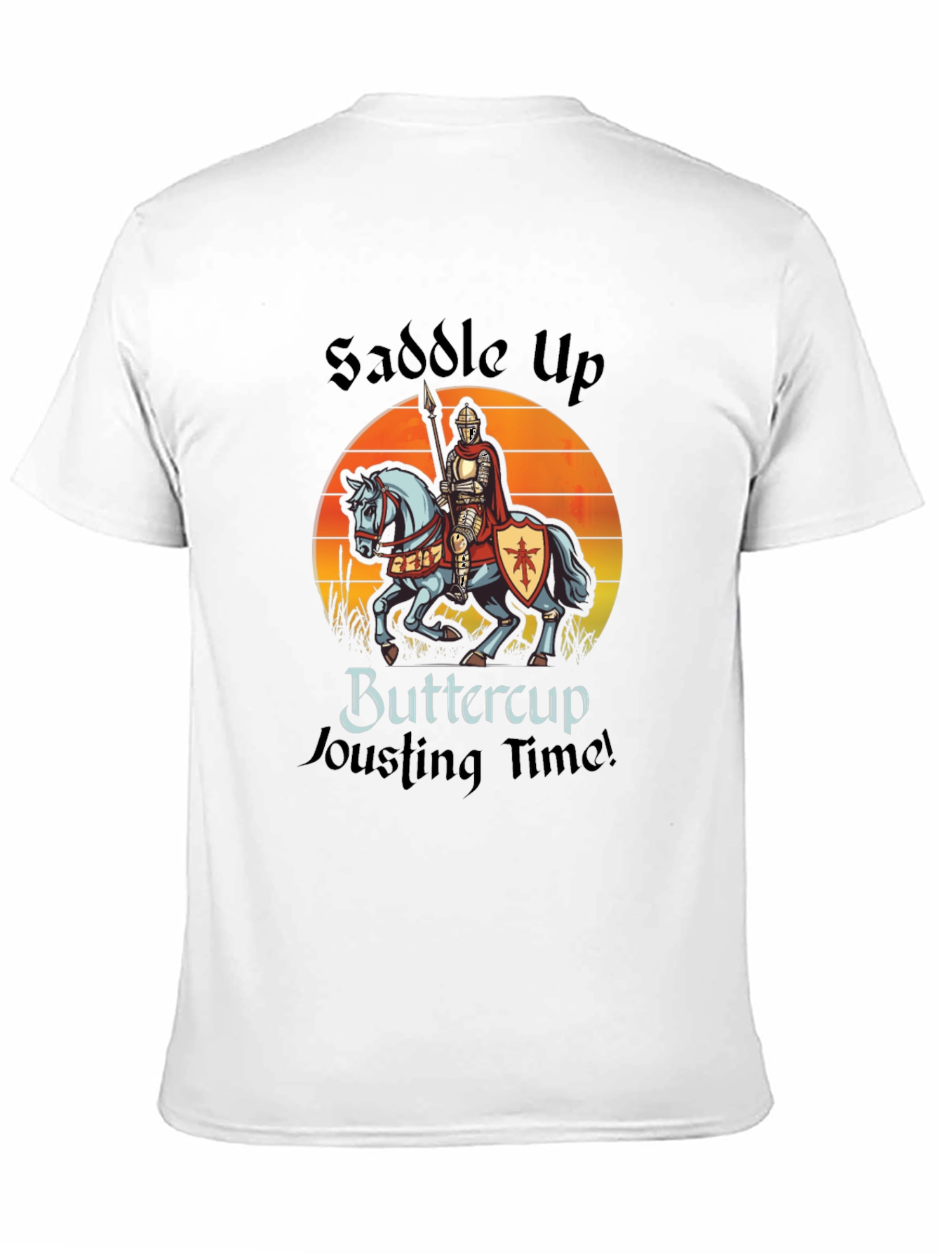 Saddle Up Buttercup Jousting T-Shirt