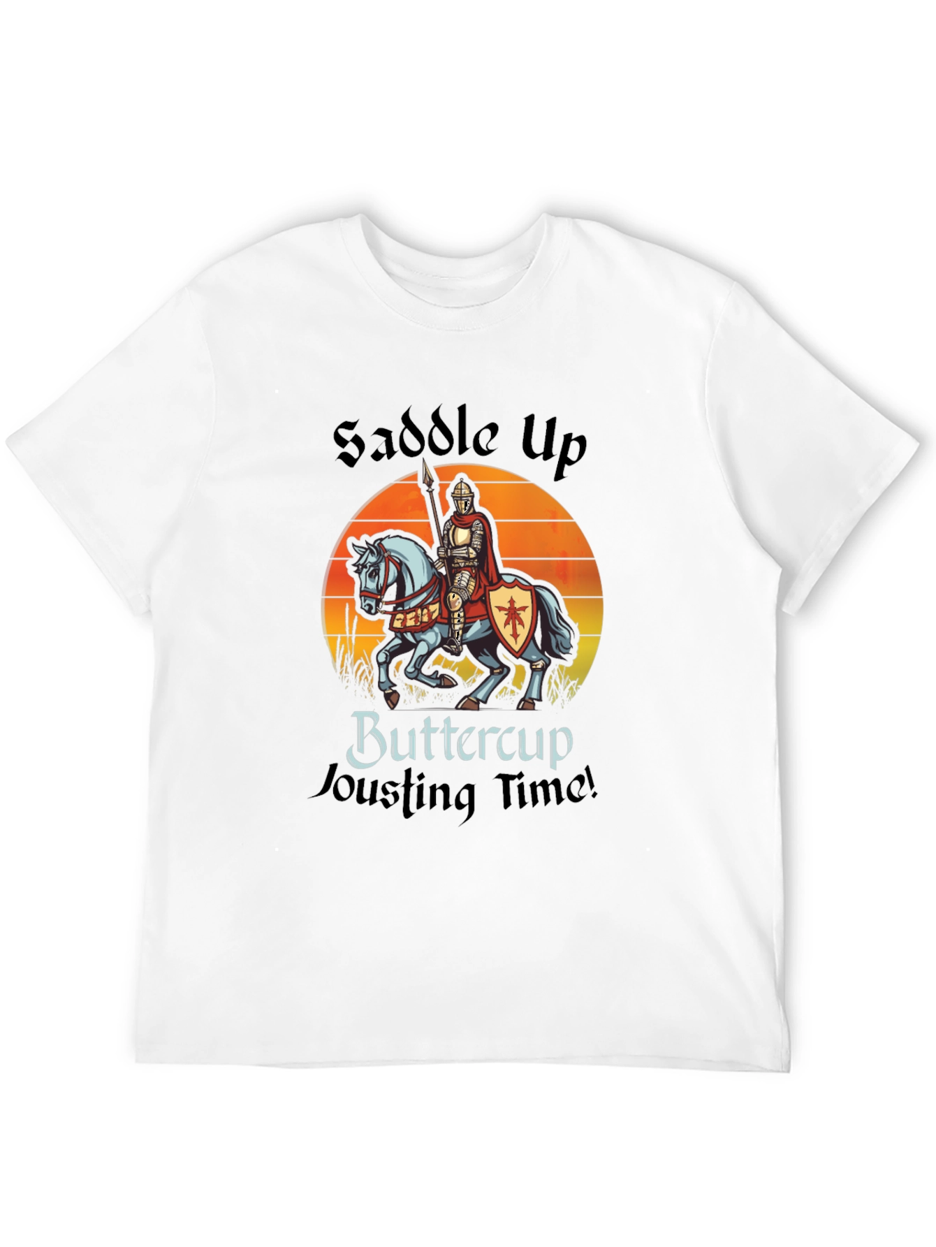 Saddle Up Buttercup Jousting T-Shirt