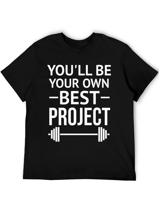 Own Best Project T-Shirt - Motivational Workout Tee
