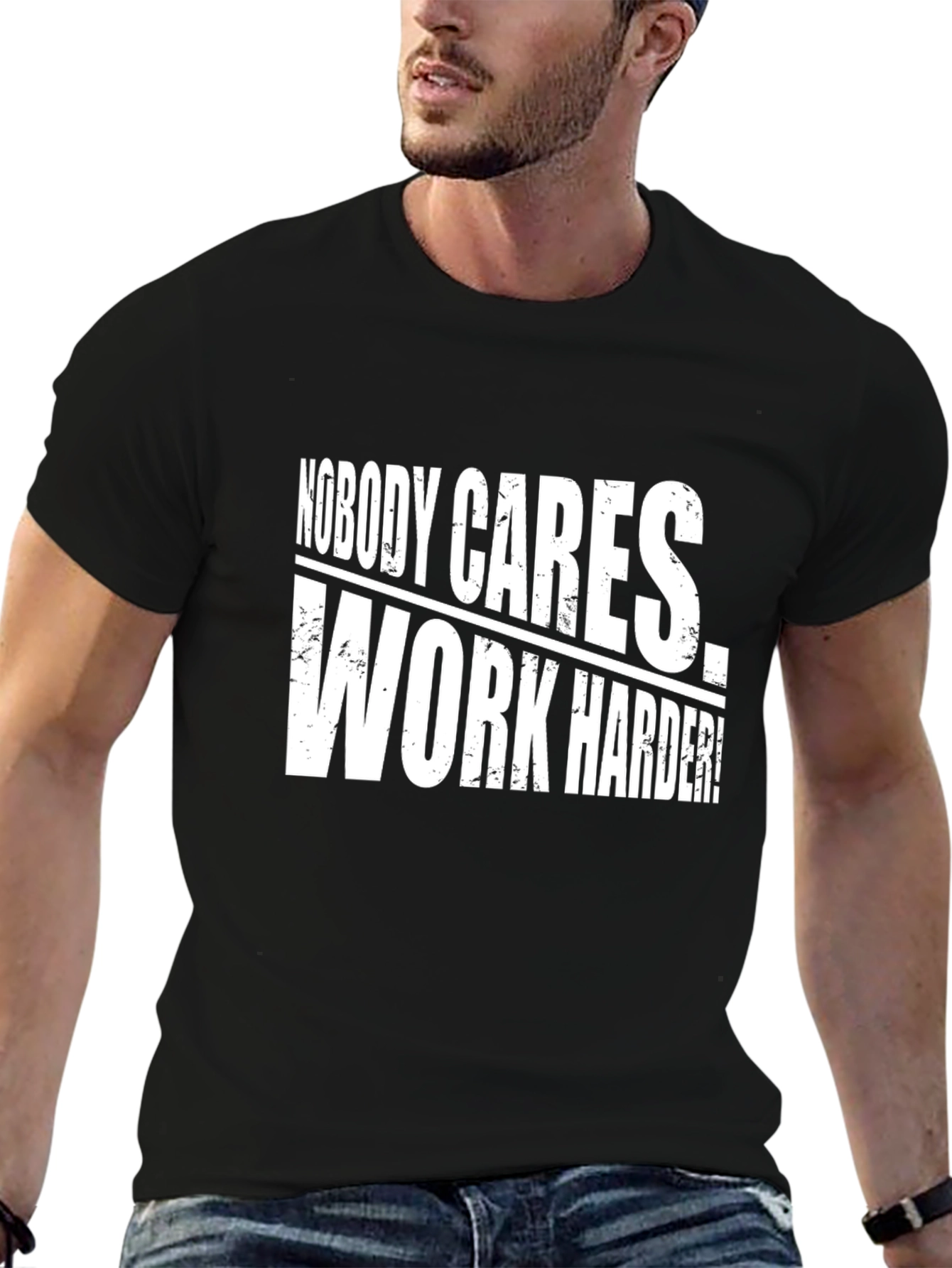 Nobody Cares Work Harder! Graphic Tee