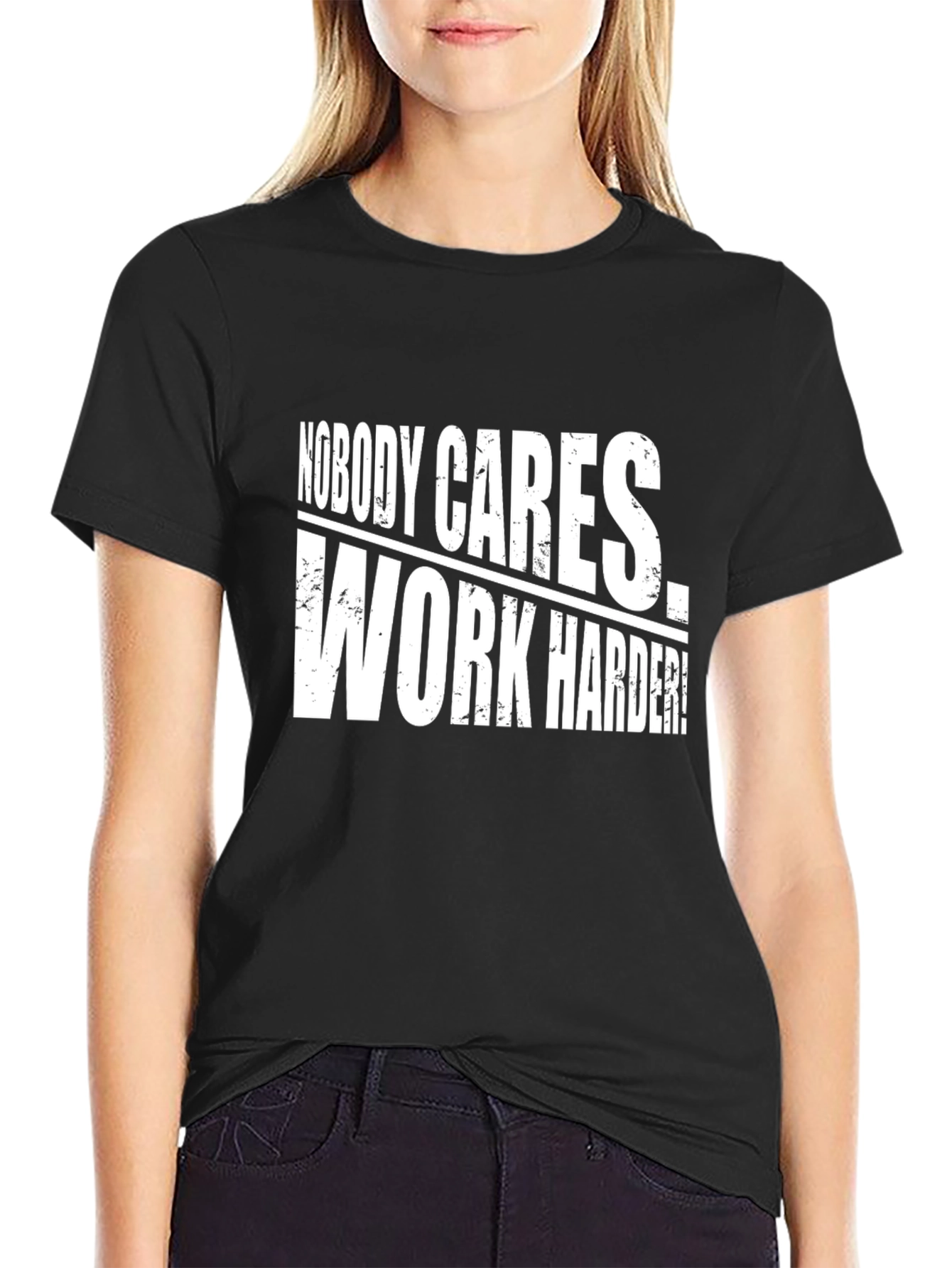 Nobody Cares Work Harder! Graphic Tee