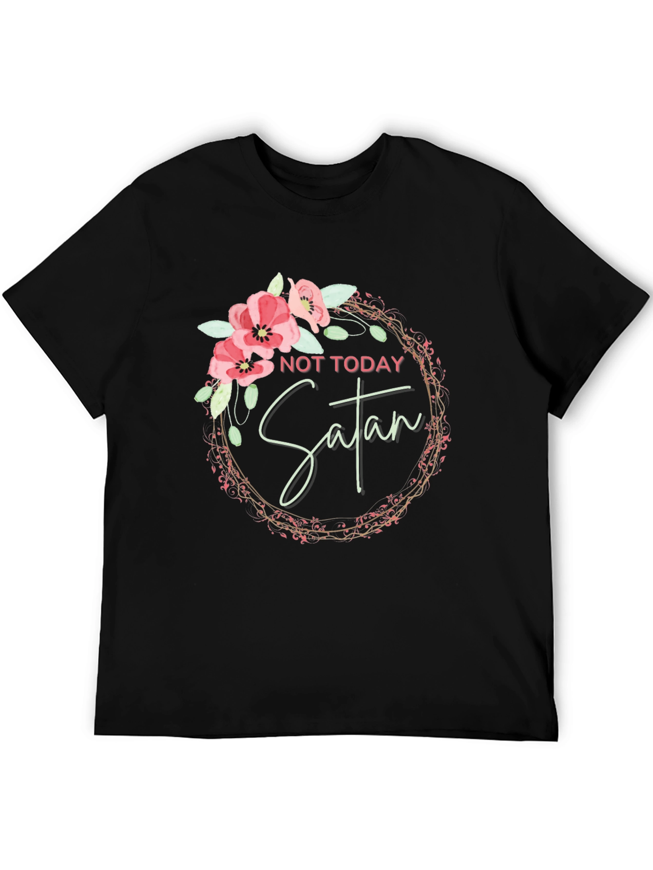 Not Today Satan Floral Wreath T-Shirt