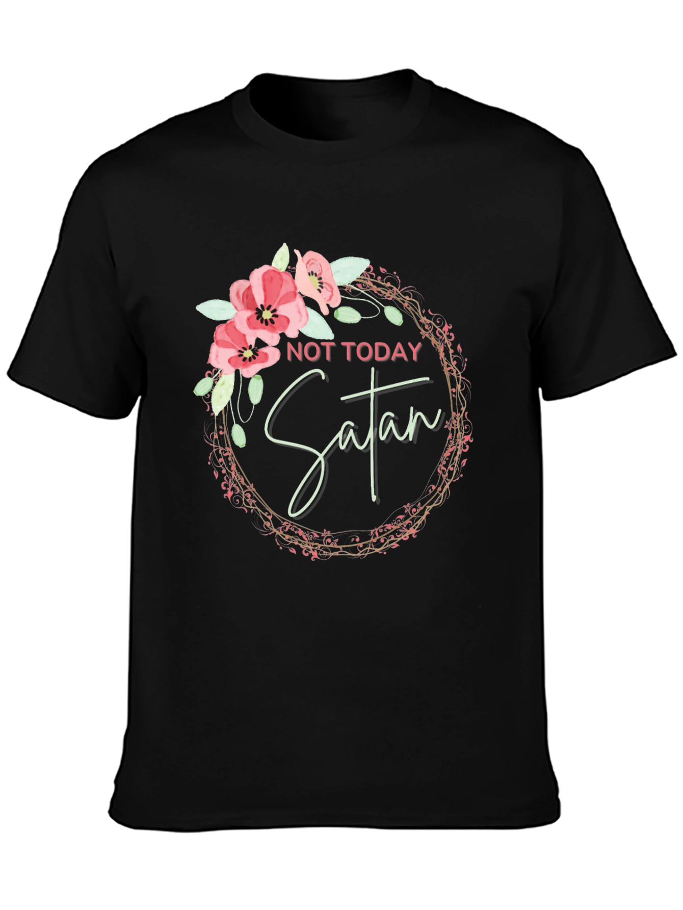 Not Today Satan Floral Wreath T-Shirt