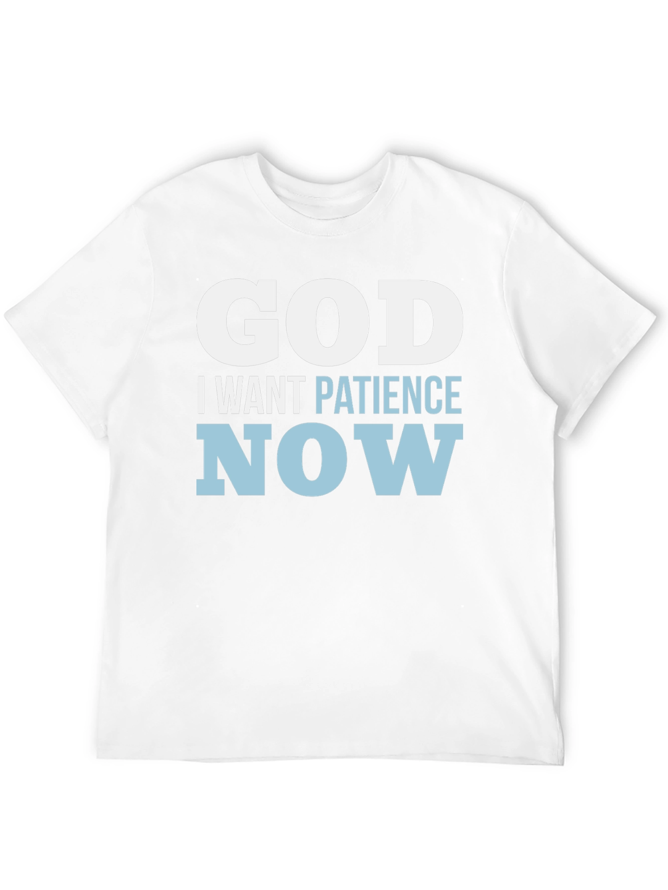God I Want Patience Now T-Shirt Funny Religious Tee