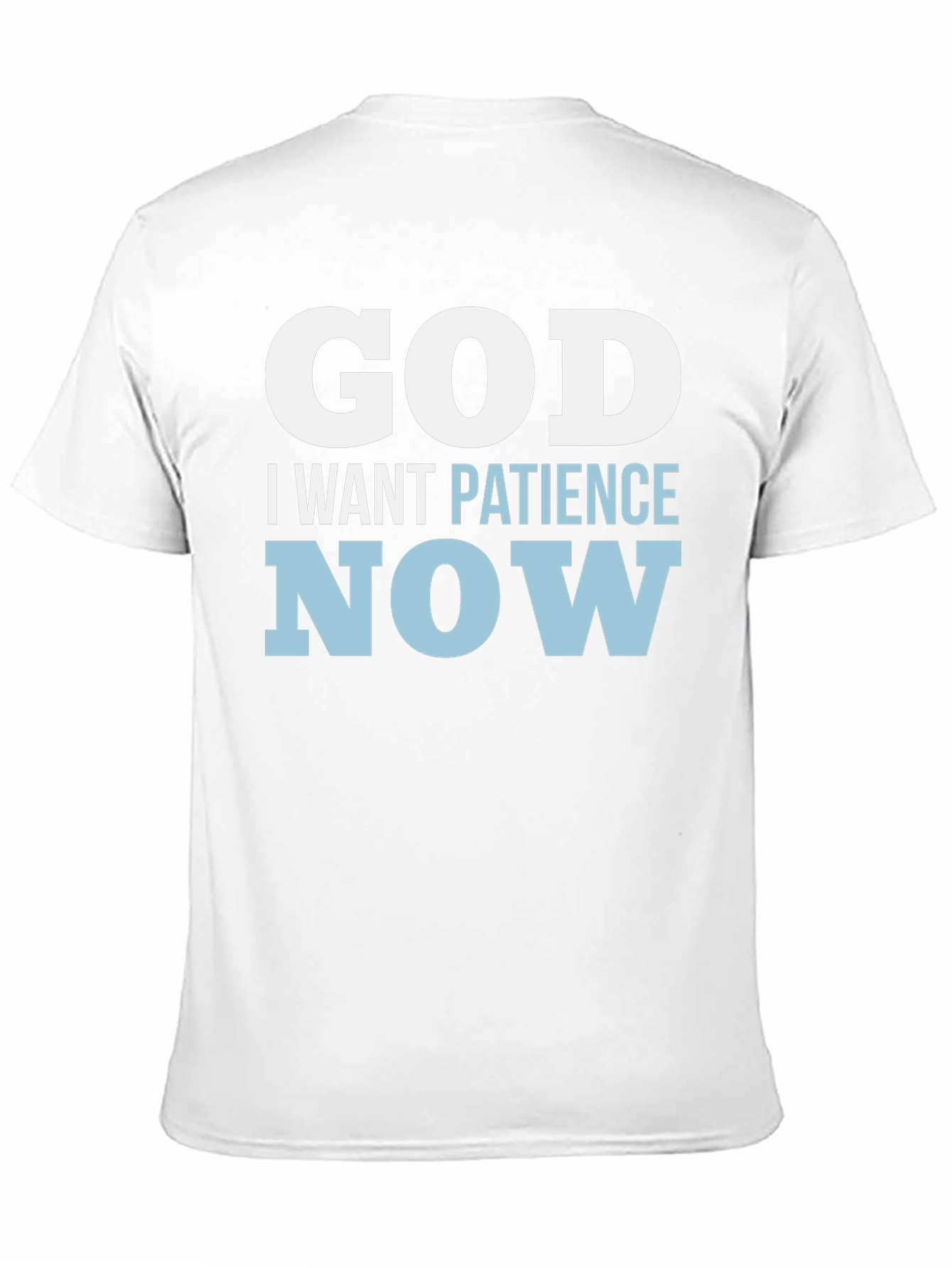 God I Want Patience Now T-Shirt Funny Religious Tee