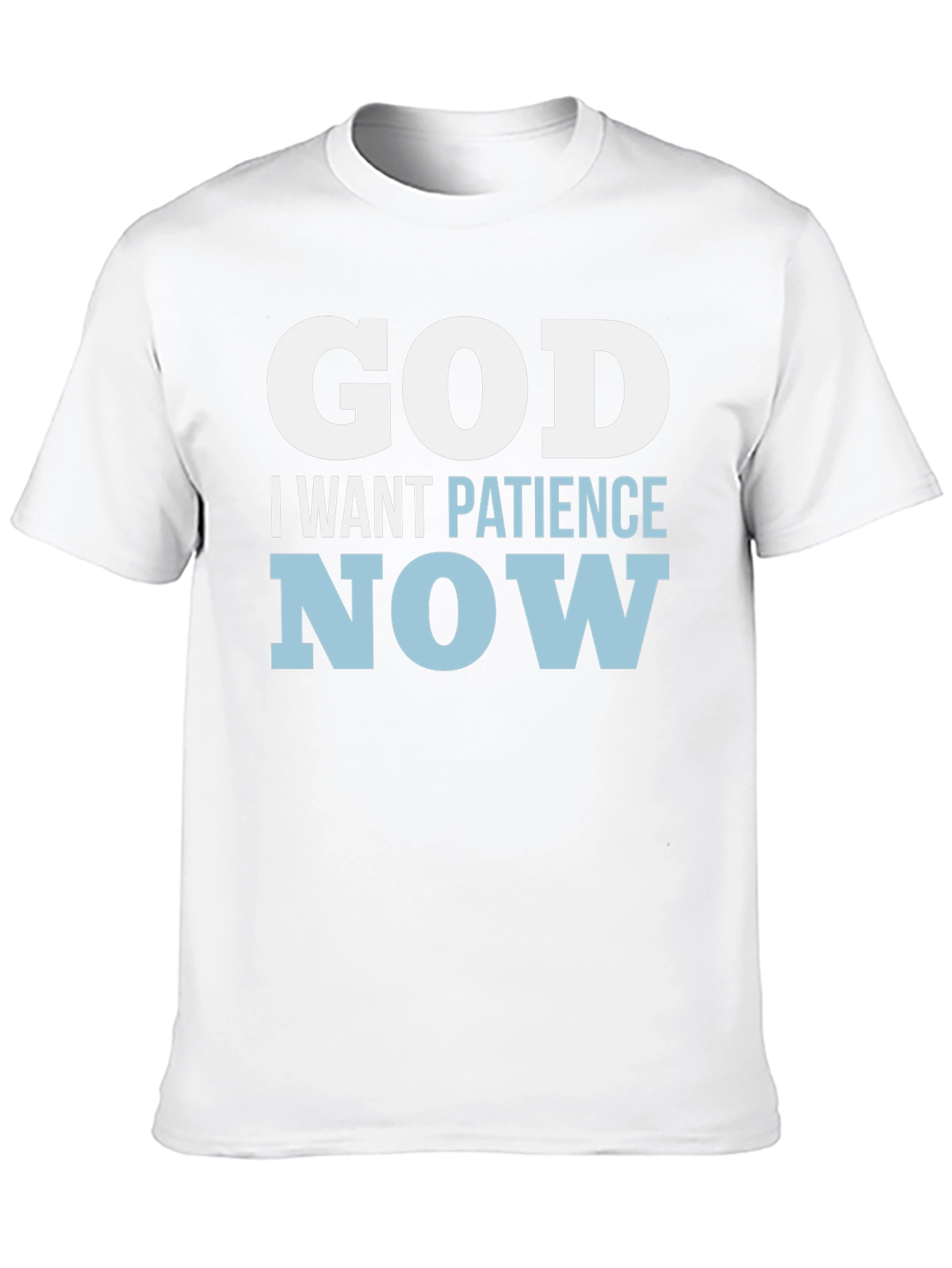 God I Want Patience Now T-Shirt Funny Religious Tee