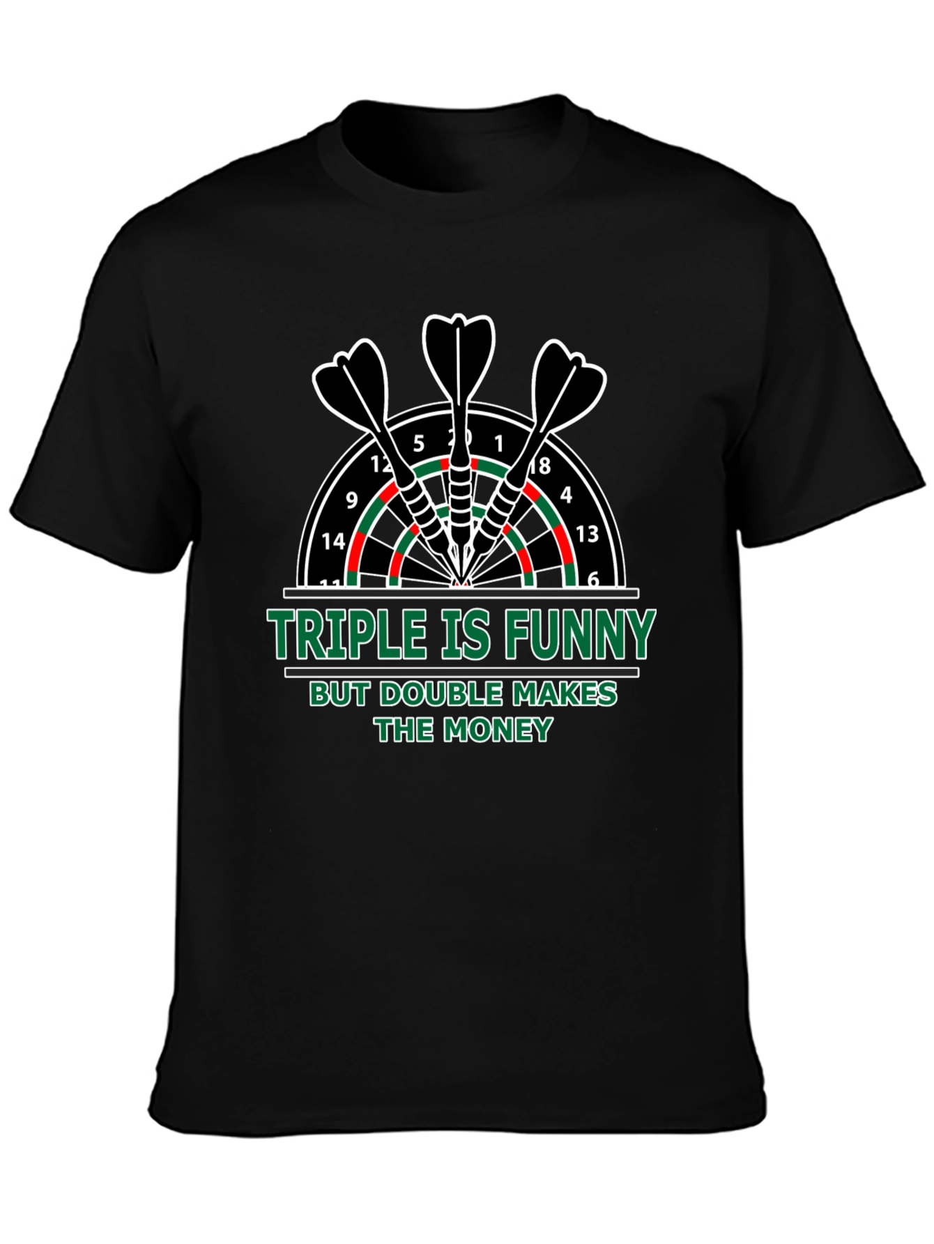 Darts T-Shirt: Triple is Funny Double Makes Money