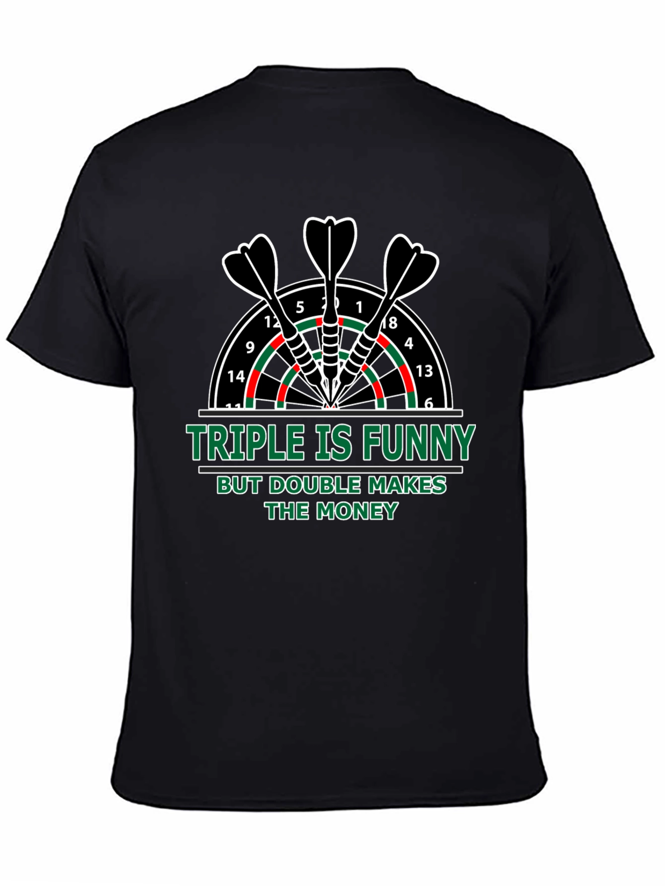 Darts T-Shirt: Triple is Funny Double Makes Money
