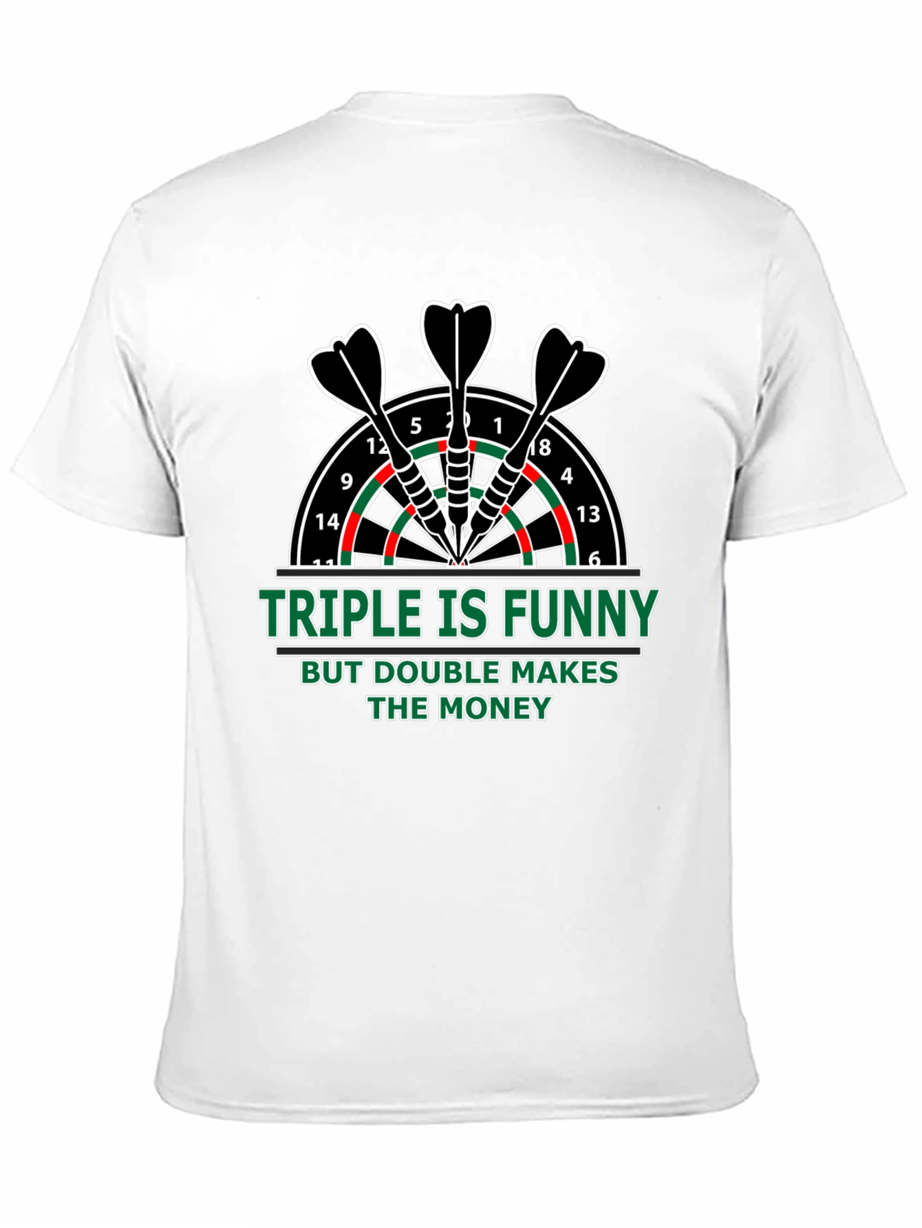 Darts T-Shirt: Triple is Funny Double Makes Money