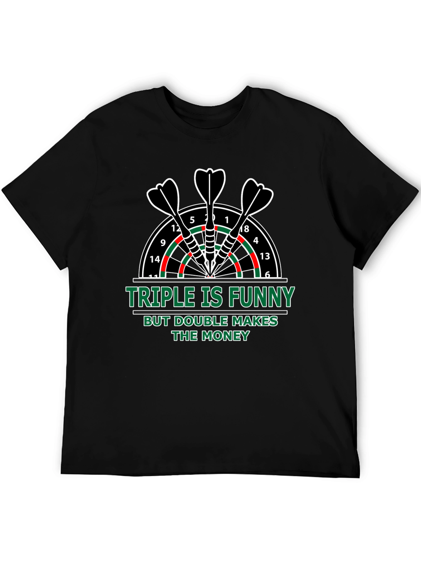 Darts T-Shirt: Triple is Funny Double Makes Money