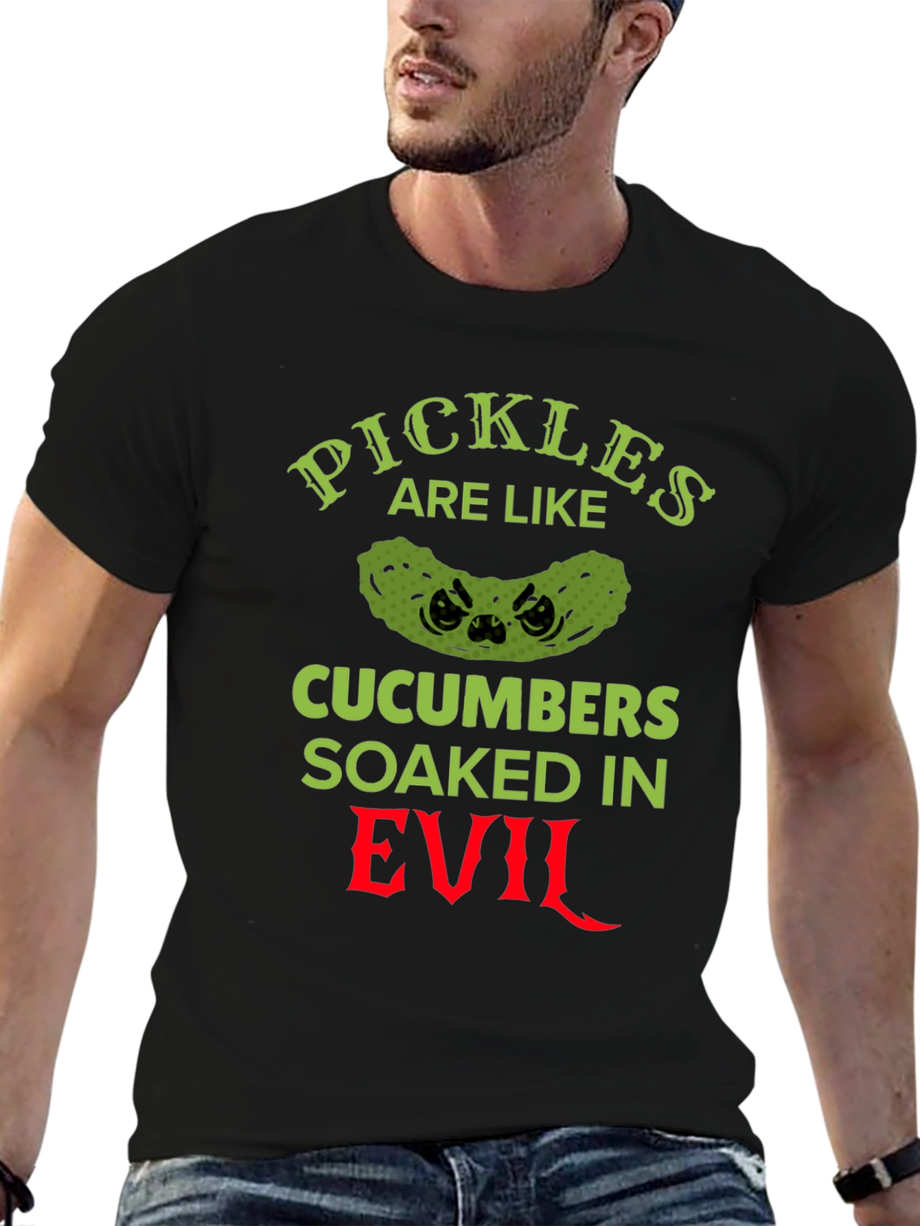 Pickles Are Like Cucumbers Soaked in Evil T-Shirt