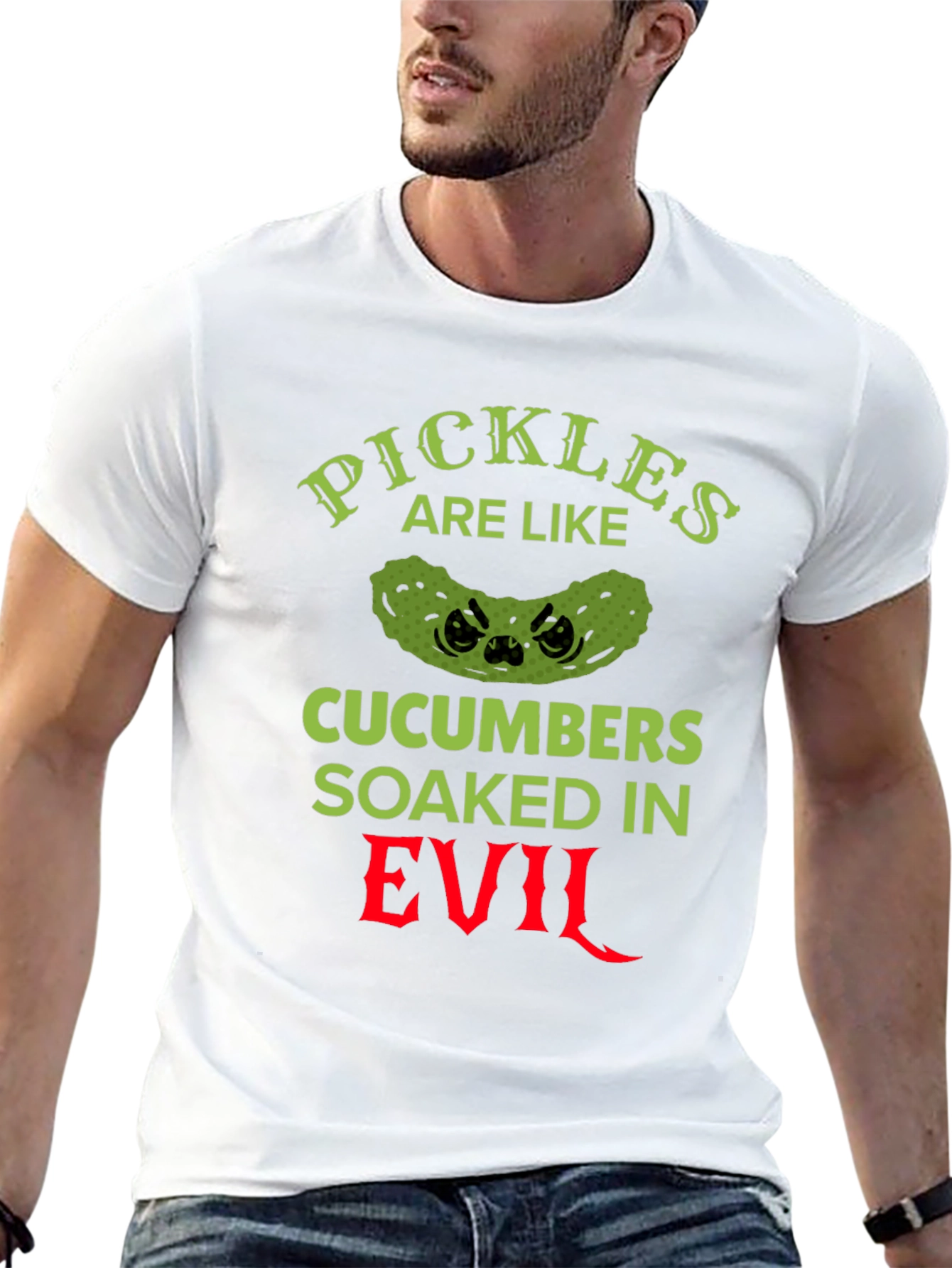 Pickles Are Like Cucumbers Soaked in Evil T-Shirt