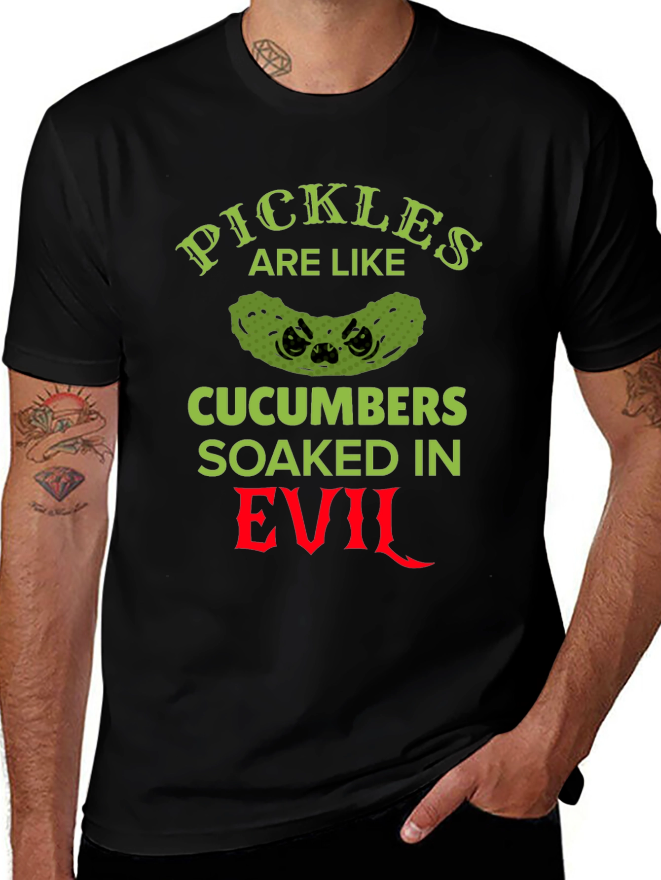Pickles Are Like Cucumbers Soaked in Evil T-Shirt
