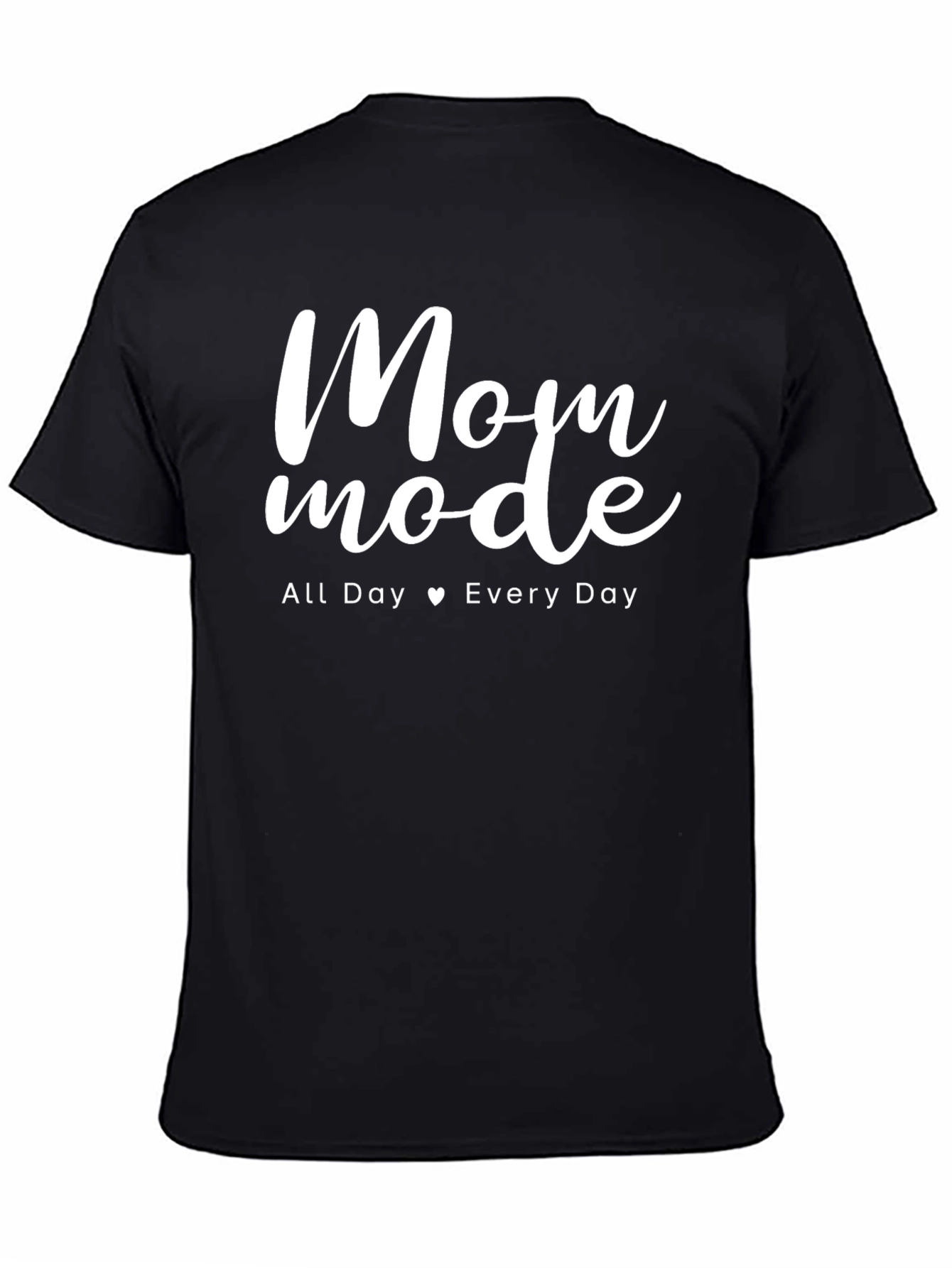 Mom Mode All Day Every Day Black T-Shirt