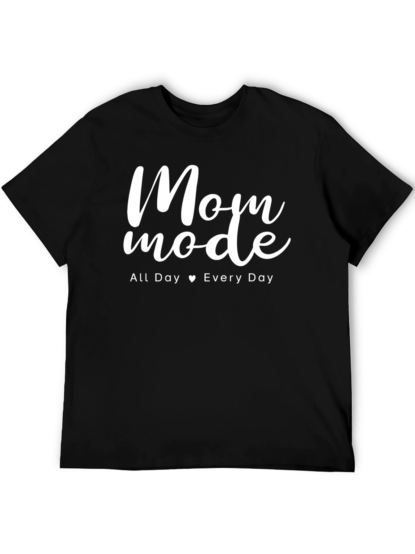 Mom Mode All Day Every Day Black T-Shirt