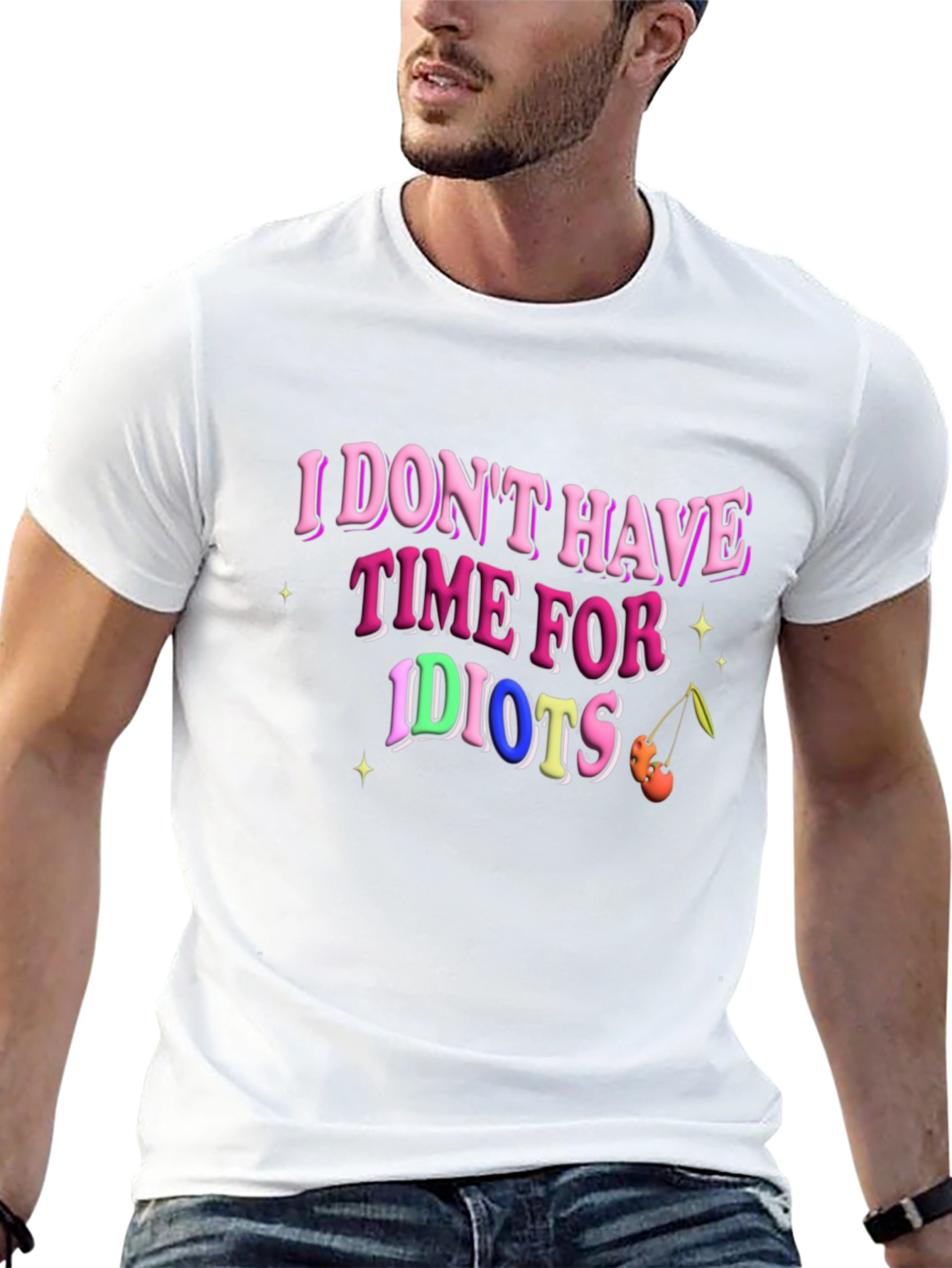 I Dont Have Time for Idiots T-Shirt