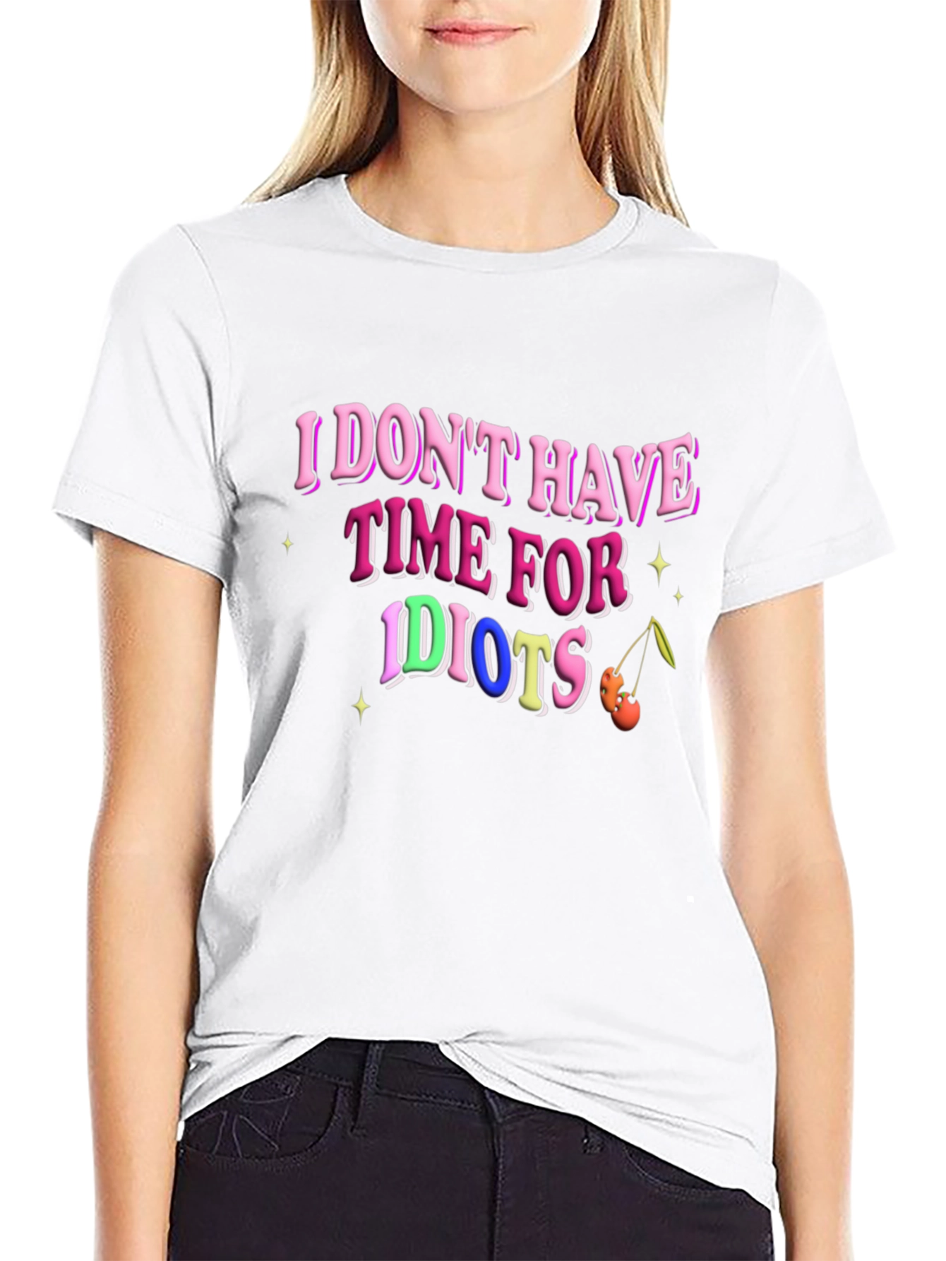 I Dont Have Time for Idiots T-Shirt