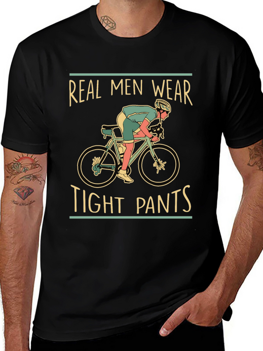 Real Men Wear Tight Pants T-Shirt