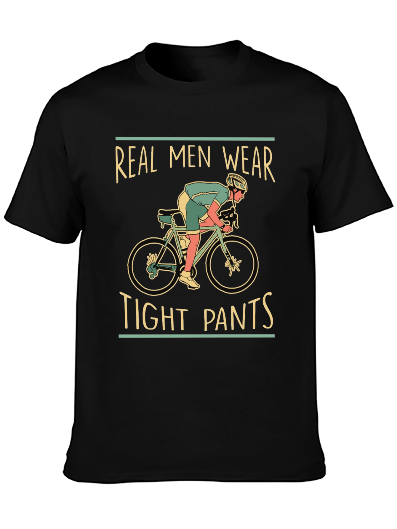 Real Men Wear Tight Pants T-Shirt