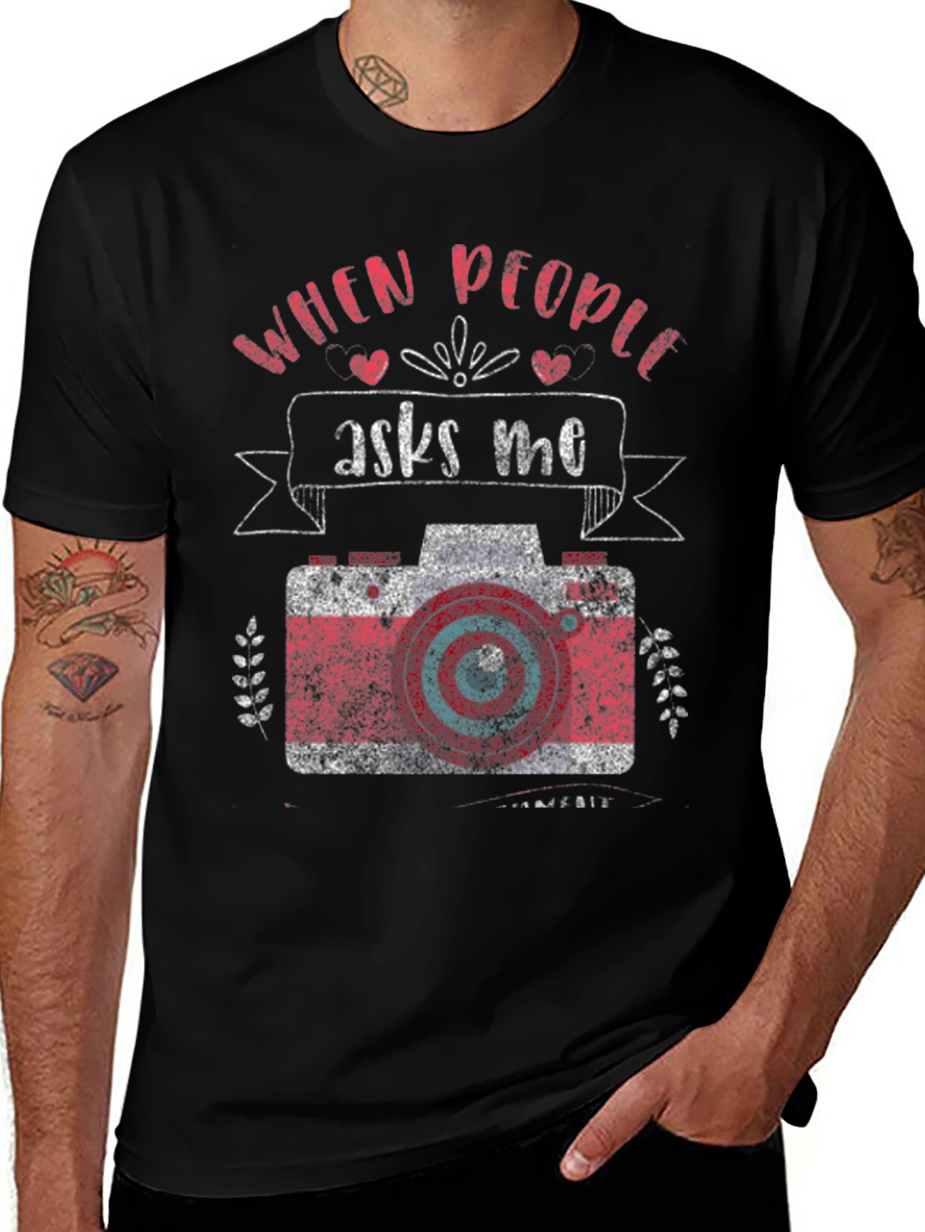 Photographer T-Shirt - When People Ask Me Camera Design