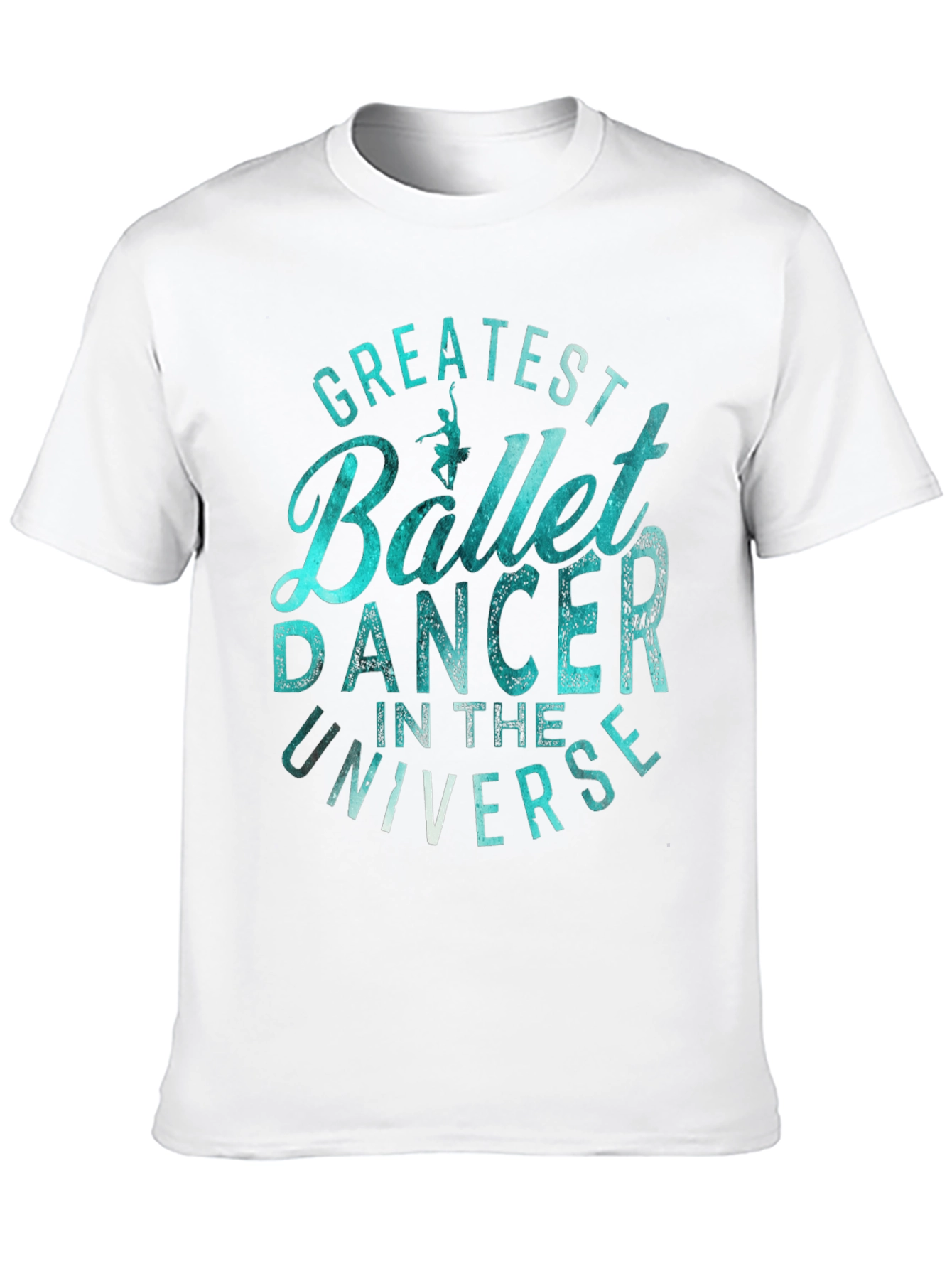 Greatest Ballet Dancer Universe Graphic T-Shirt