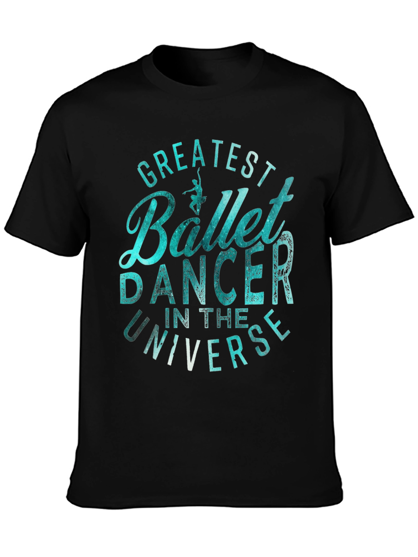 Greatest Ballet Dancer Universe Graphic T-Shirt