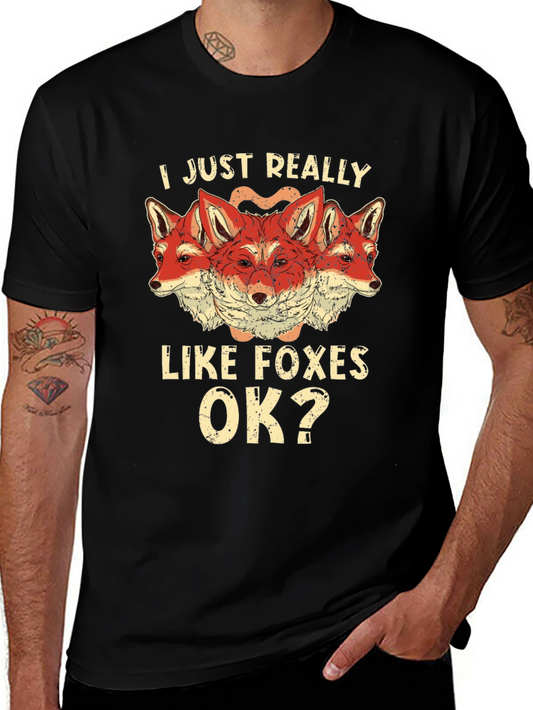 I Just Really Like Foxes OK? Mens T-Shirt