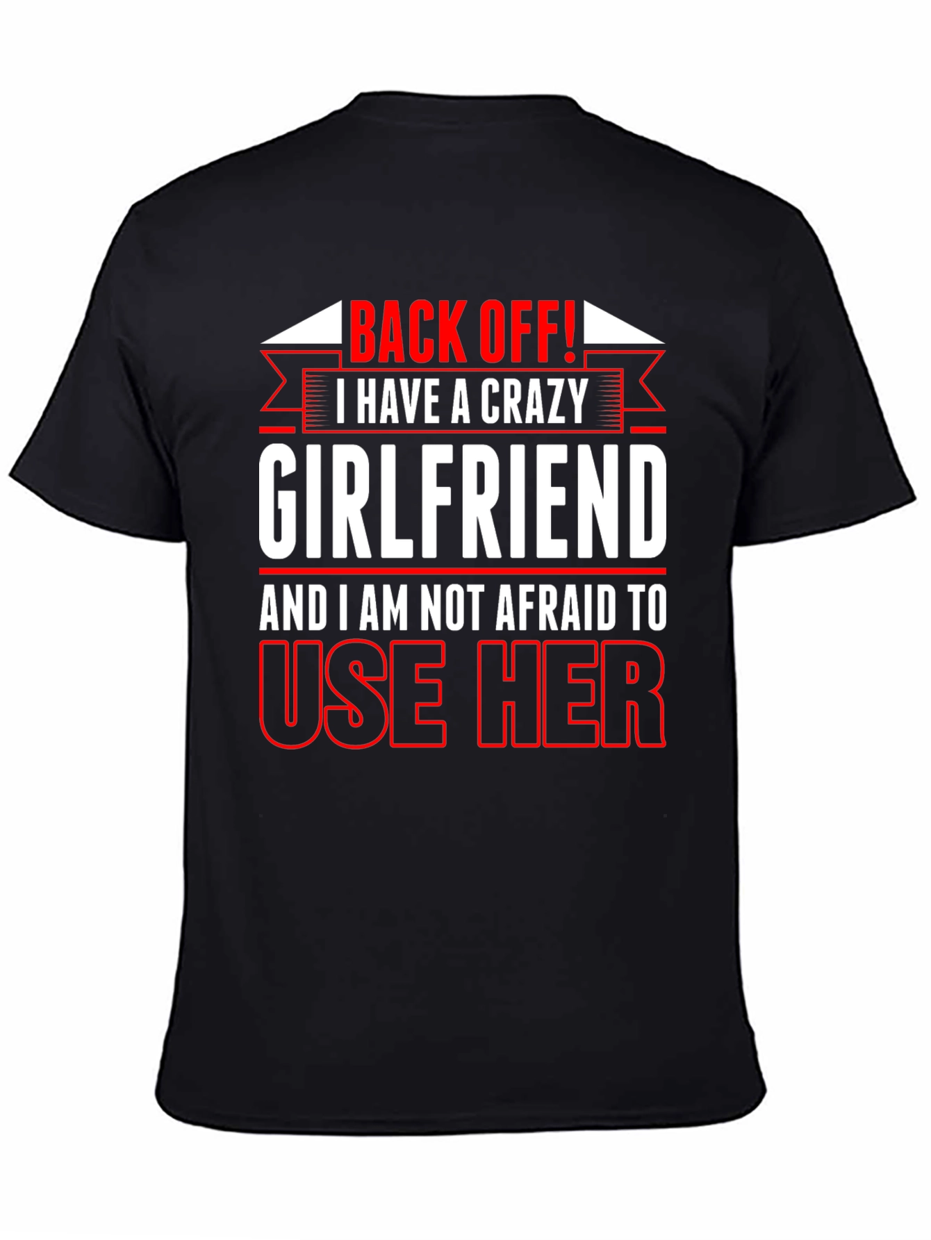 Crazy Girlfriend Graphic Tee - Back Off T-Shirt