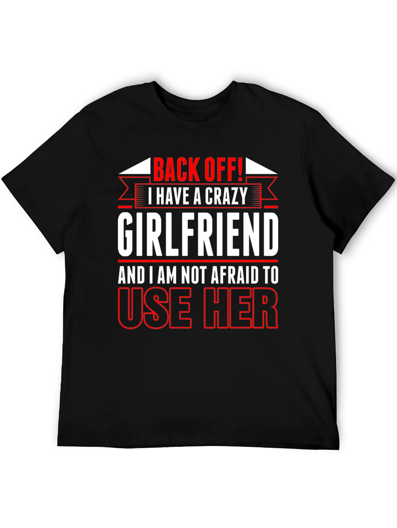Crazy Girlfriend Graphic Tee - Back Off T-Shirt