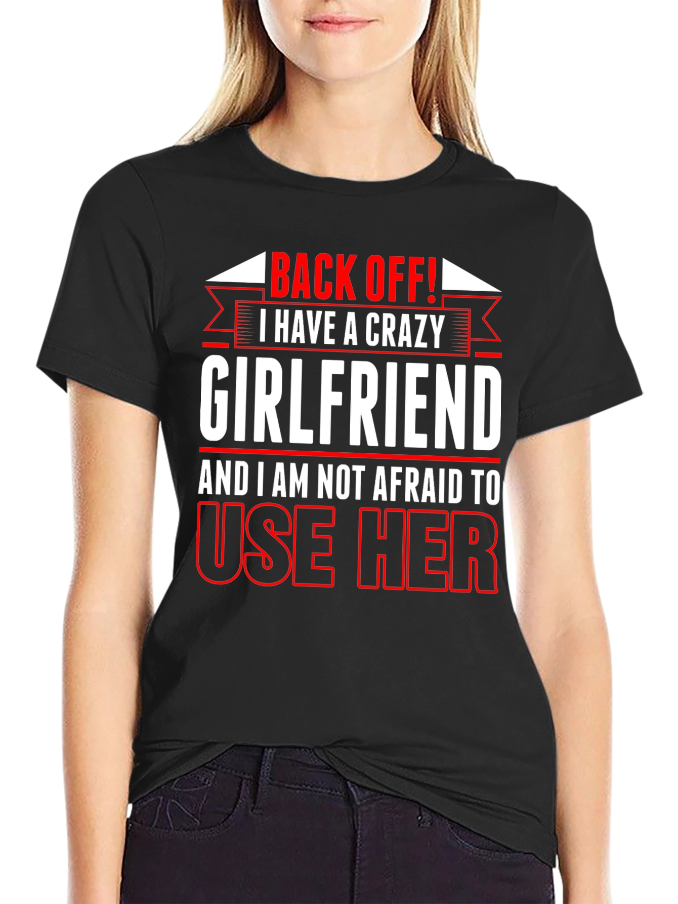 Crazy Girlfriend Graphic Tee - Back Off T-Shirt