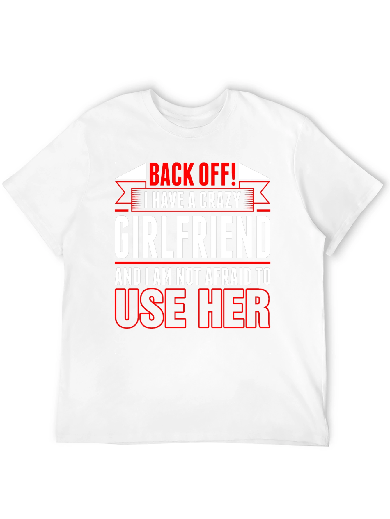 Crazy Girlfriend Graphic Tee - Back Off T-Shirt