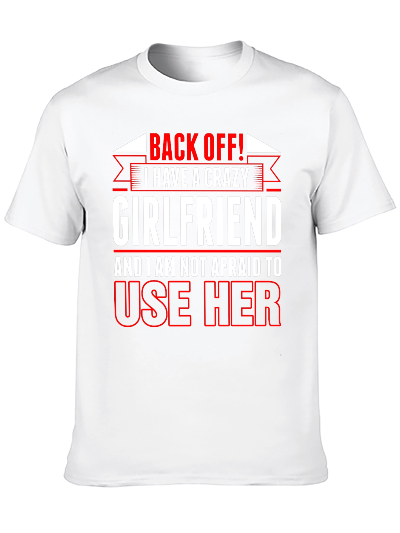 Crazy Girlfriend Graphic Tee - Back Off T-Shirt