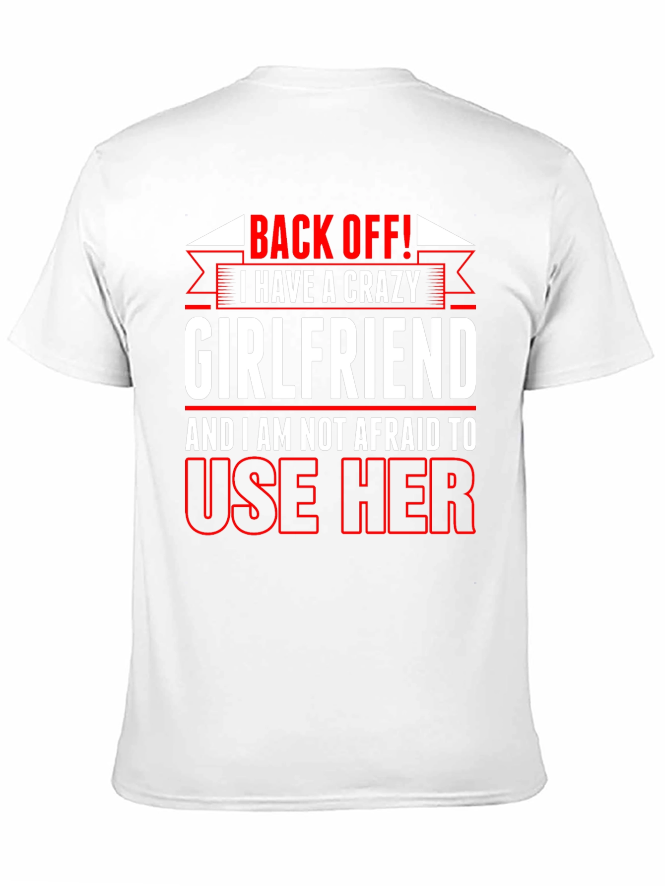 Crazy Girlfriend Graphic Tee - Back Off T-Shirt