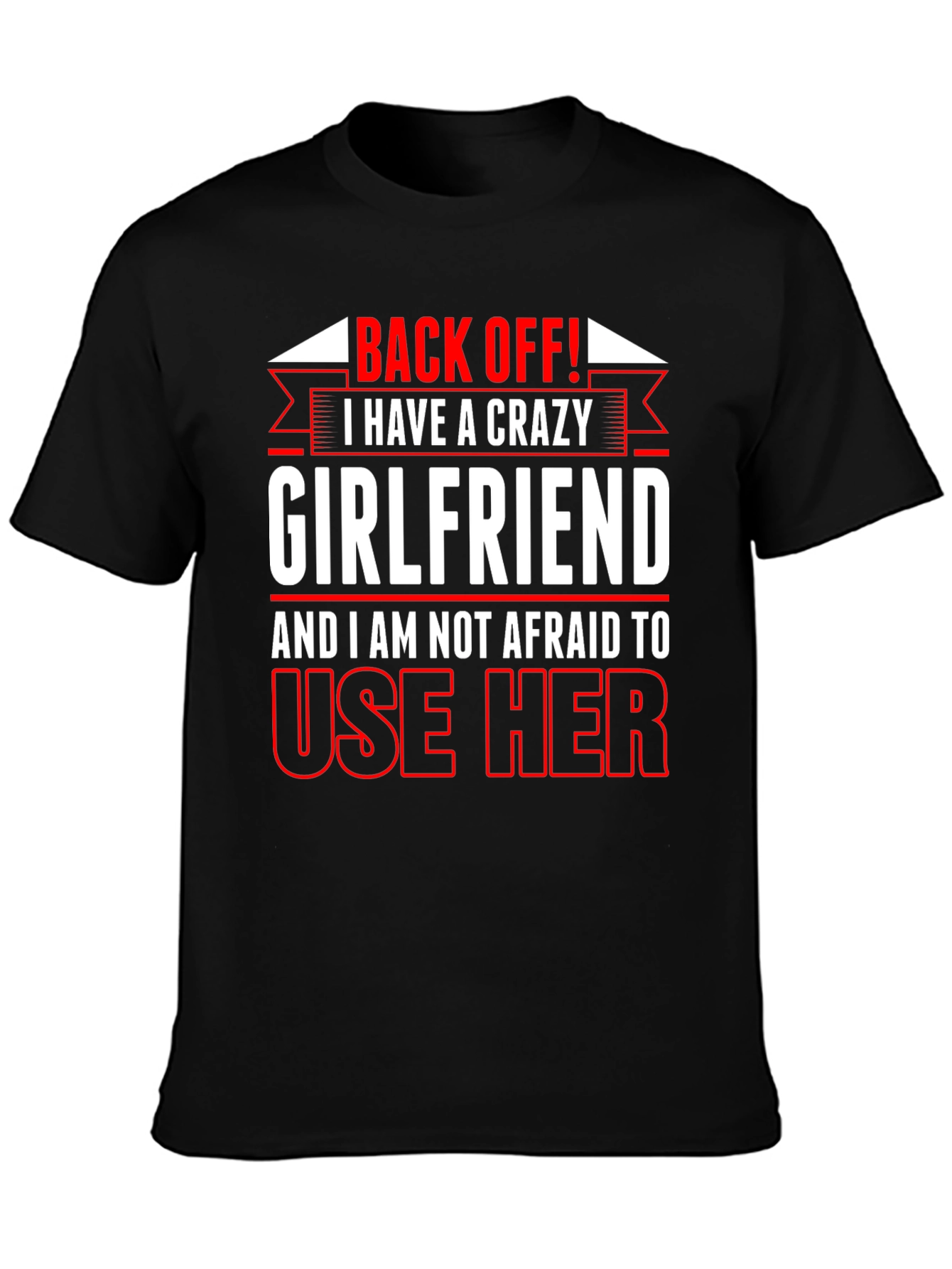 Crazy Girlfriend Graphic Tee - Back Off T-Shirt