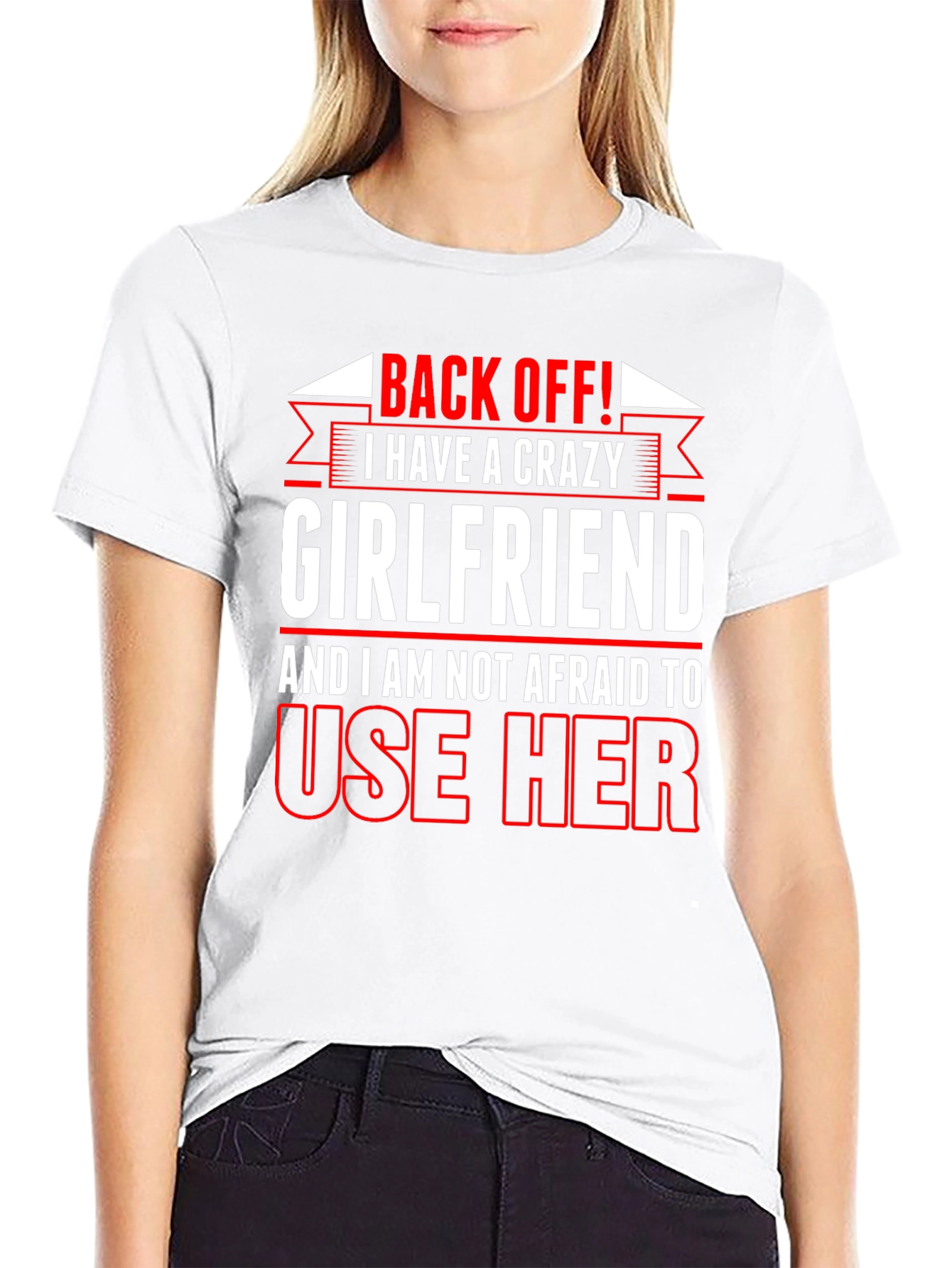 Crazy Girlfriend Graphic Tee - Back Off T-Shirt