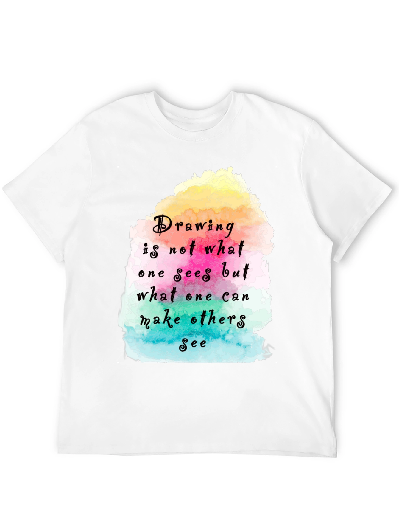 Drawing Quote T-Shirt - Artistic Statement Tee