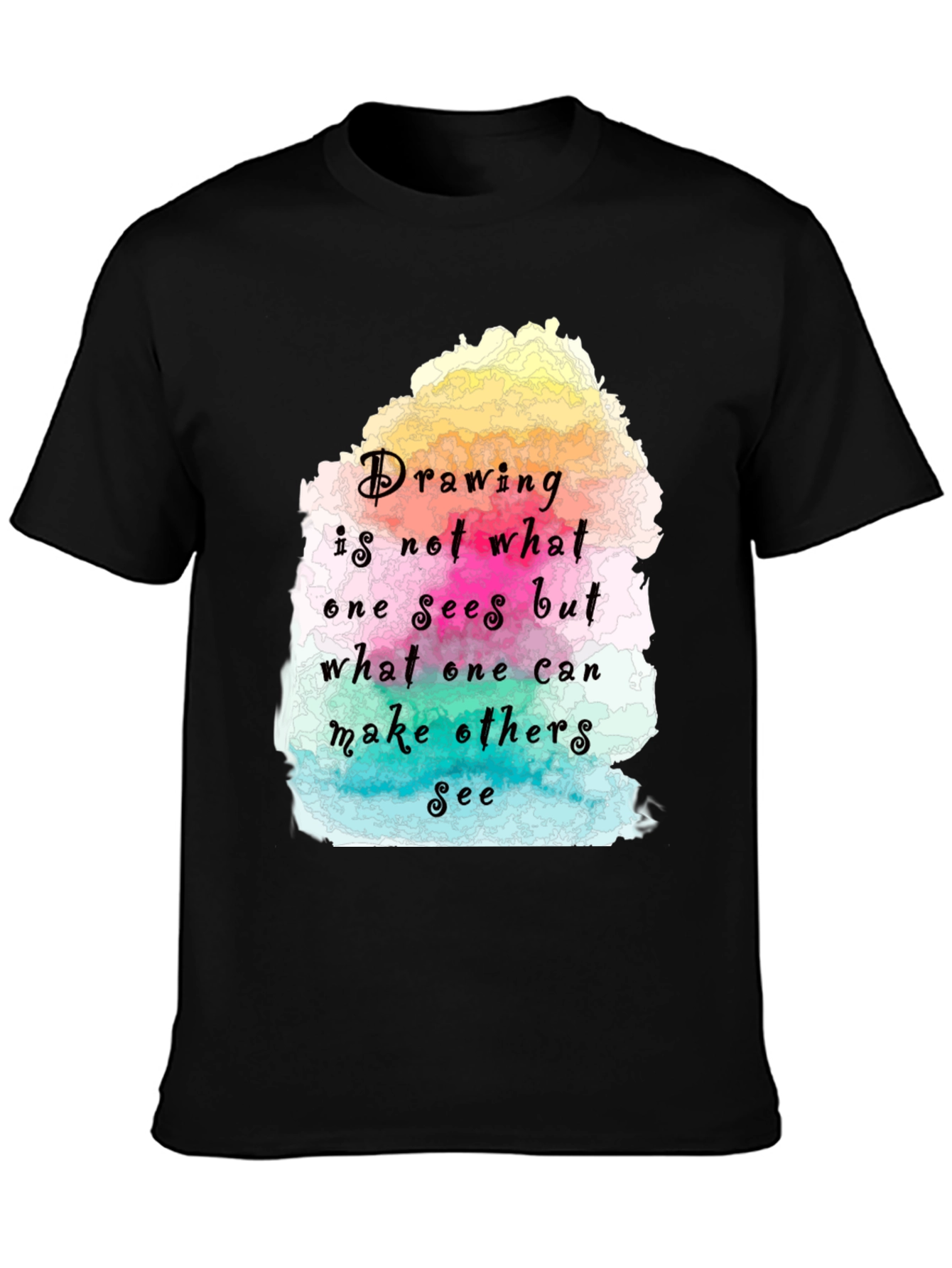 Drawing Quote T-Shirt - Artistic Statement Tee